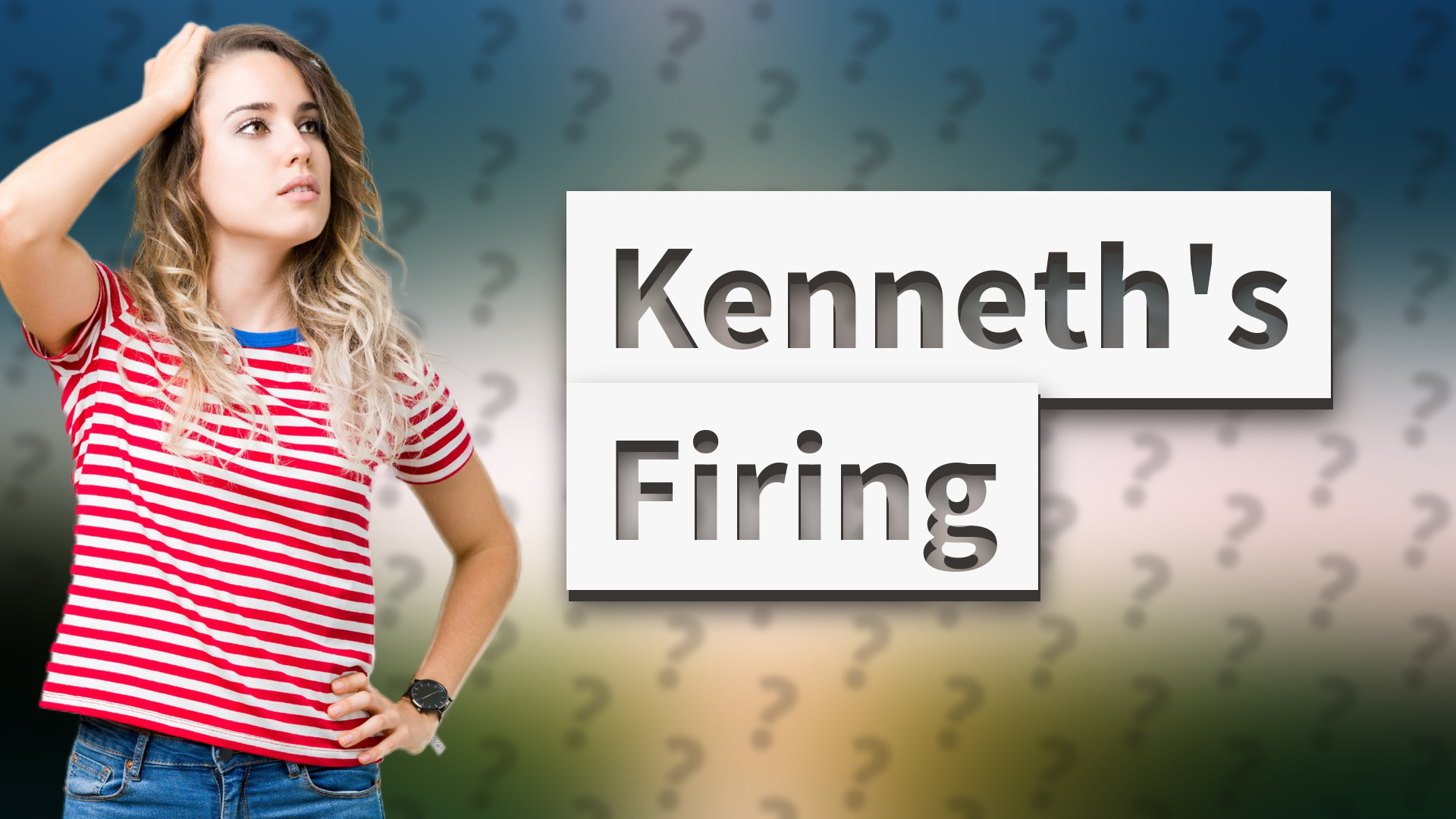 Kenneth's Firing