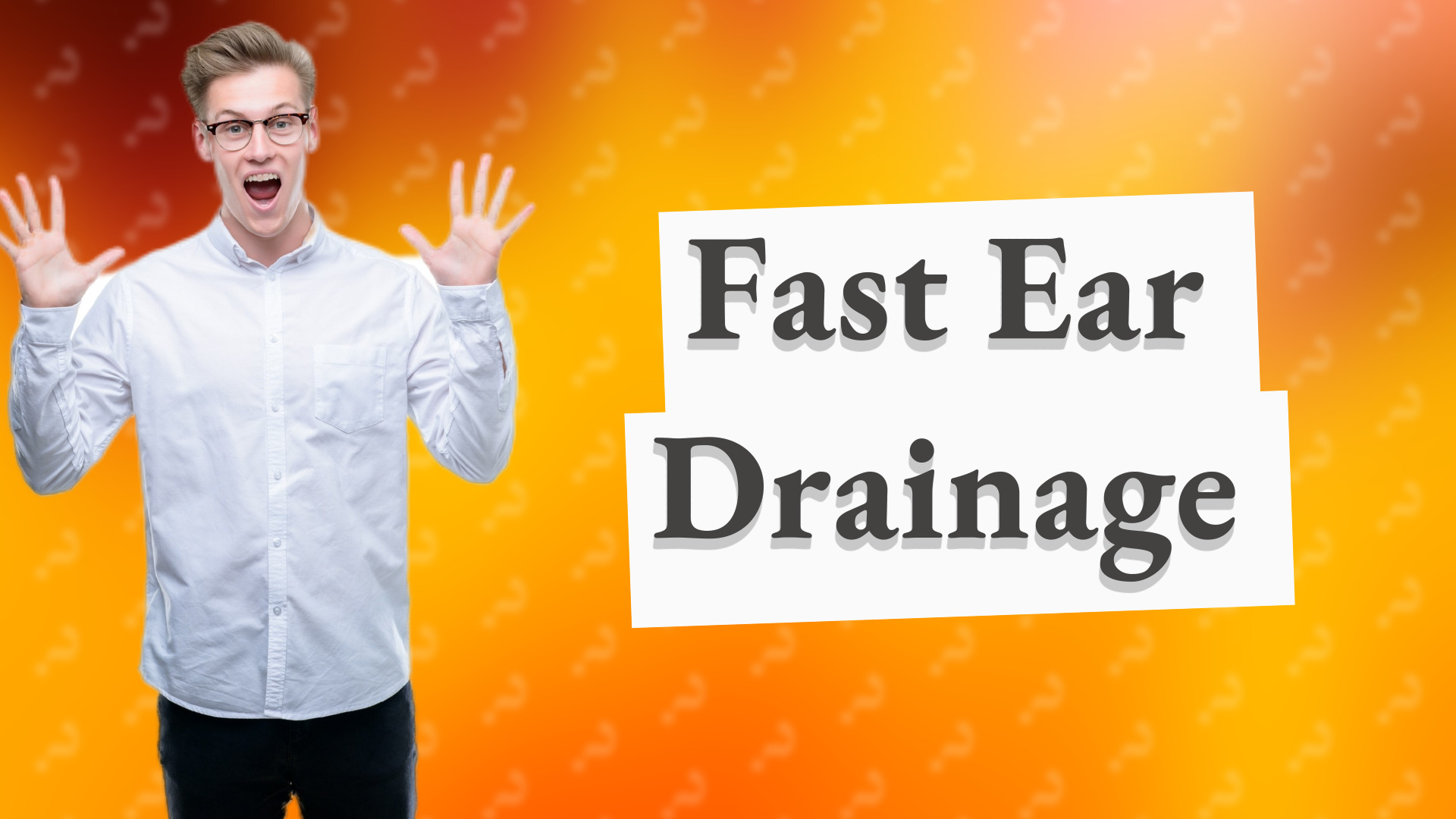 Fast Ear Drainage