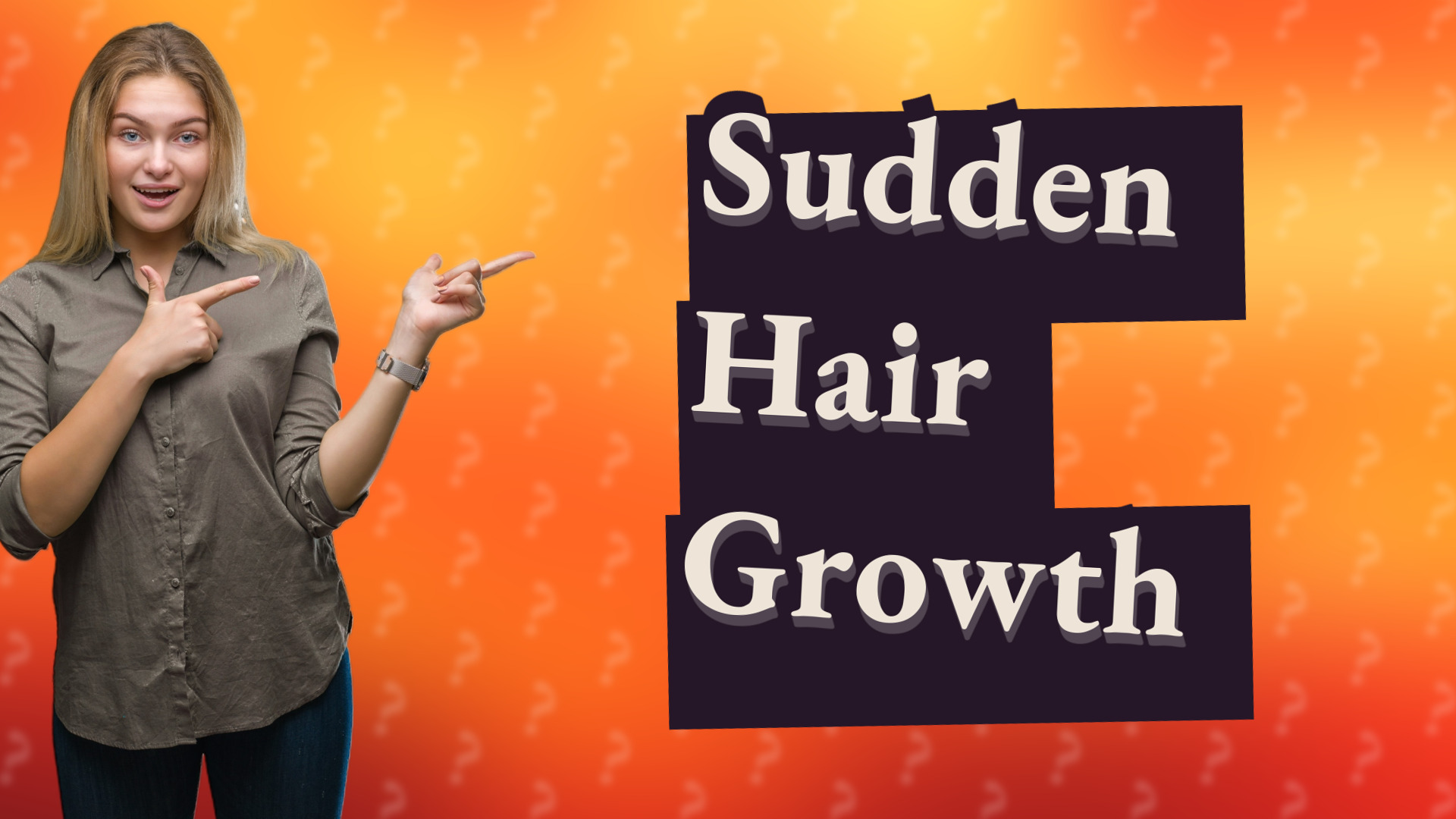Sudden Hair Growth