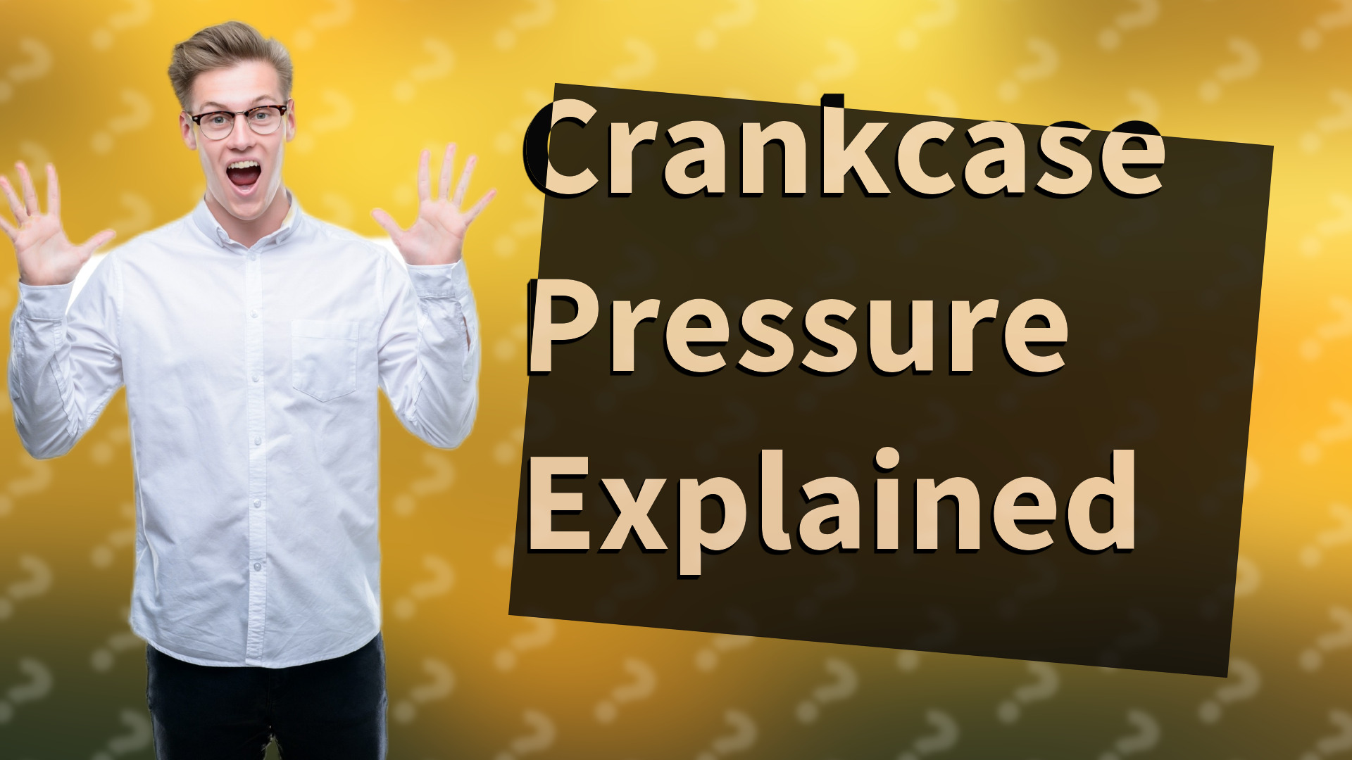 Crankcase Pressure Explained