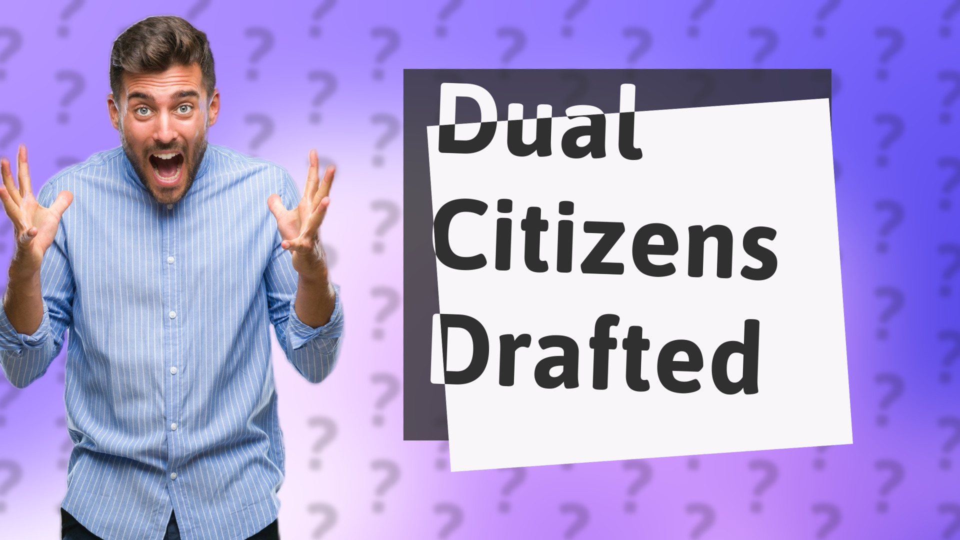 Dual Citizens Drafted