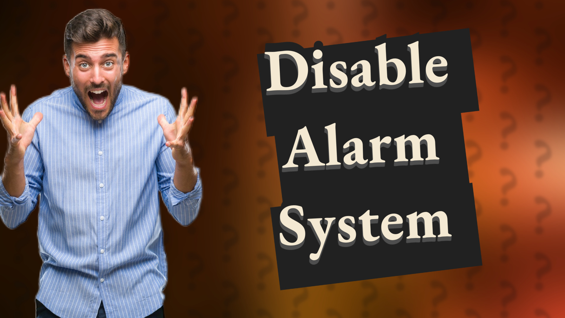 Disable Alarm System