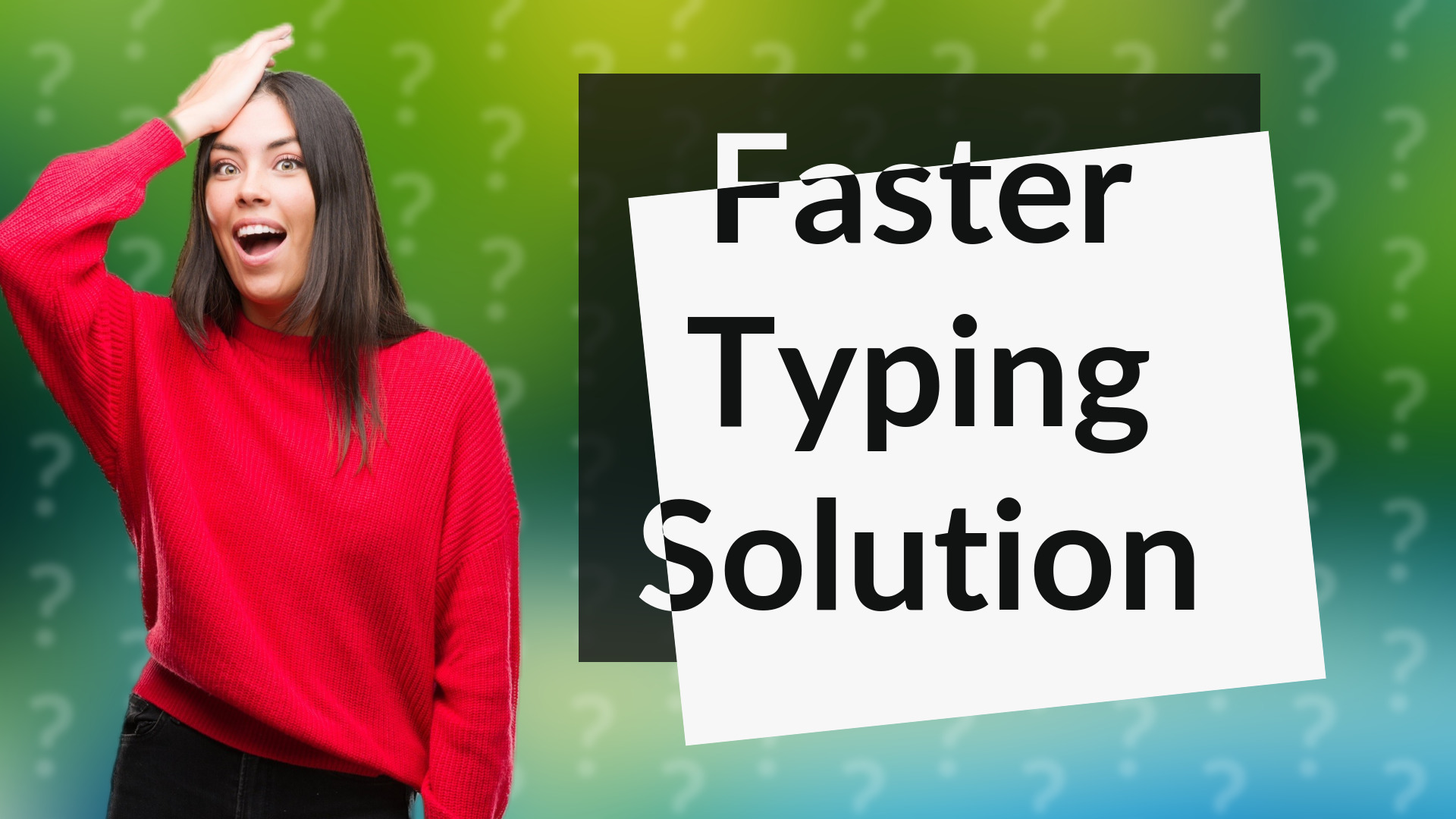 Faster Typing Solution