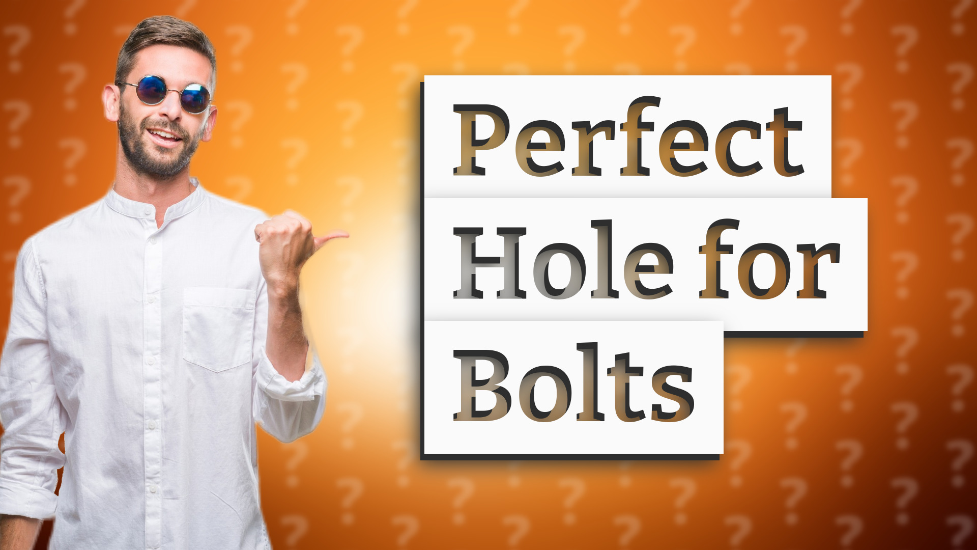 Perfect Hole for Bolts