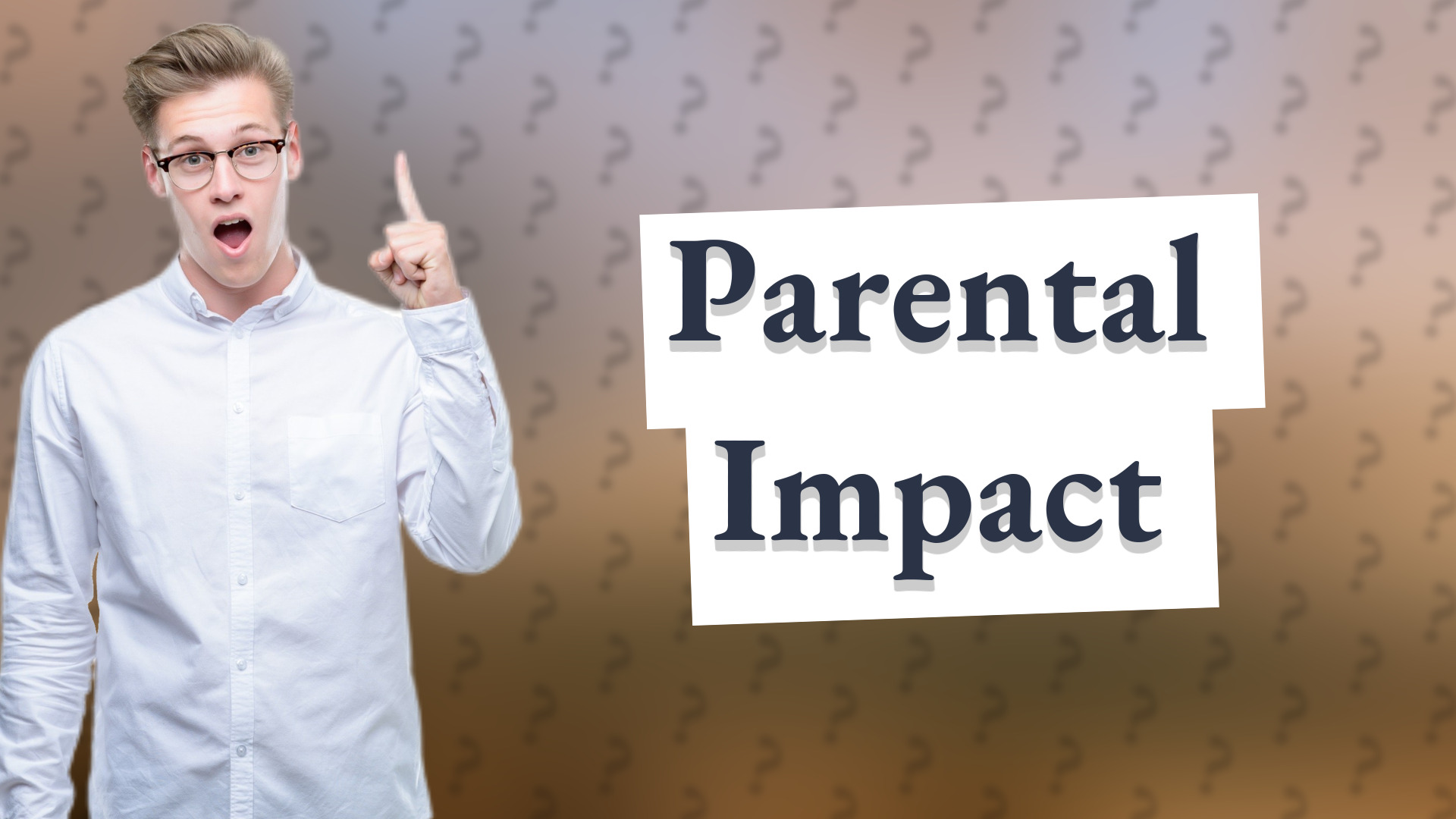 Parental Impact