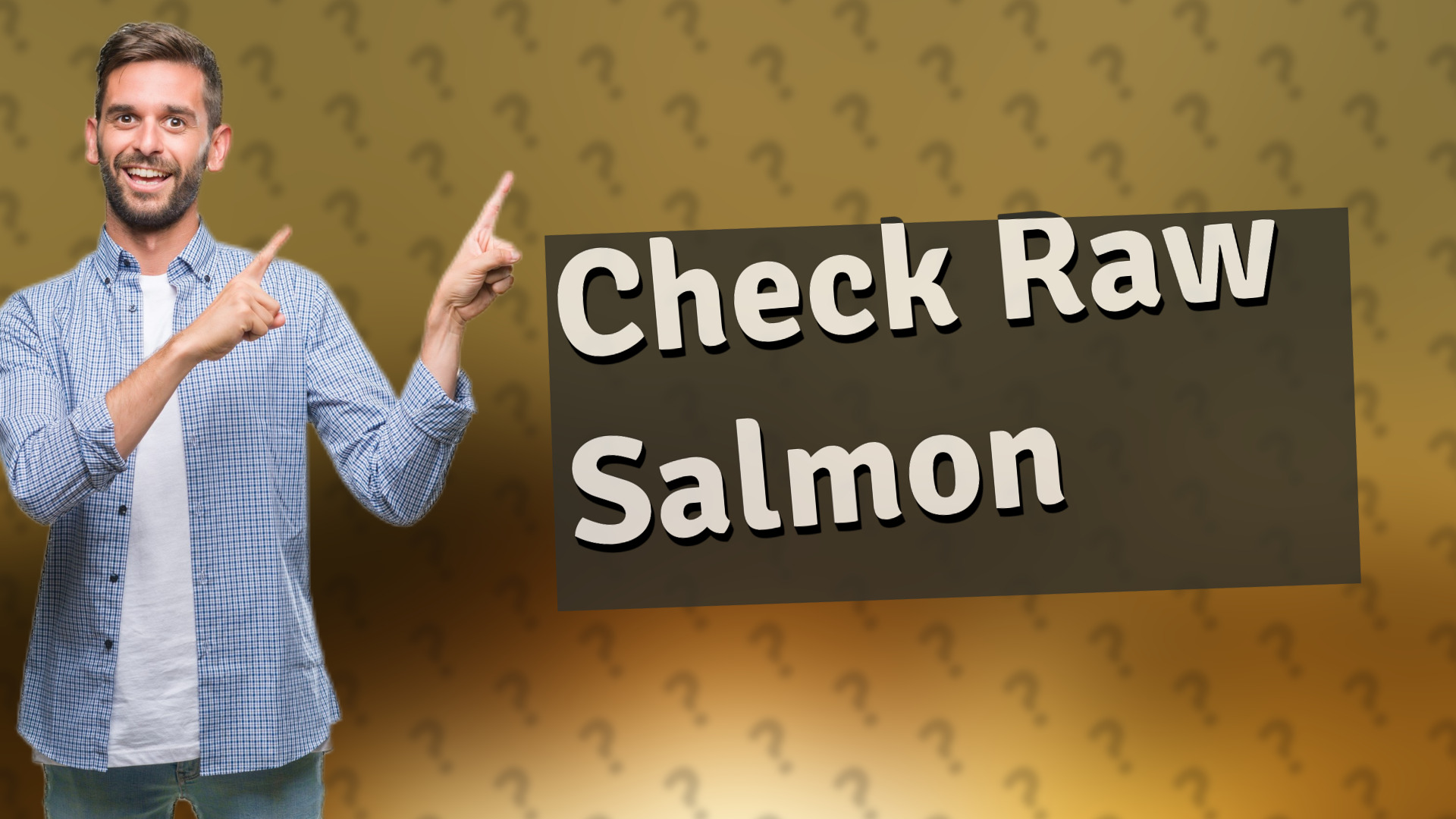 Check Raw Salmon