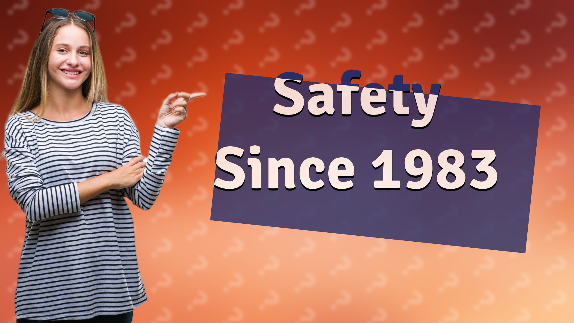 Safety Since 1983