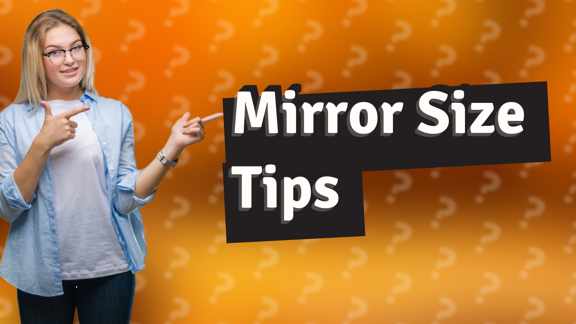 Mirror Size Tips