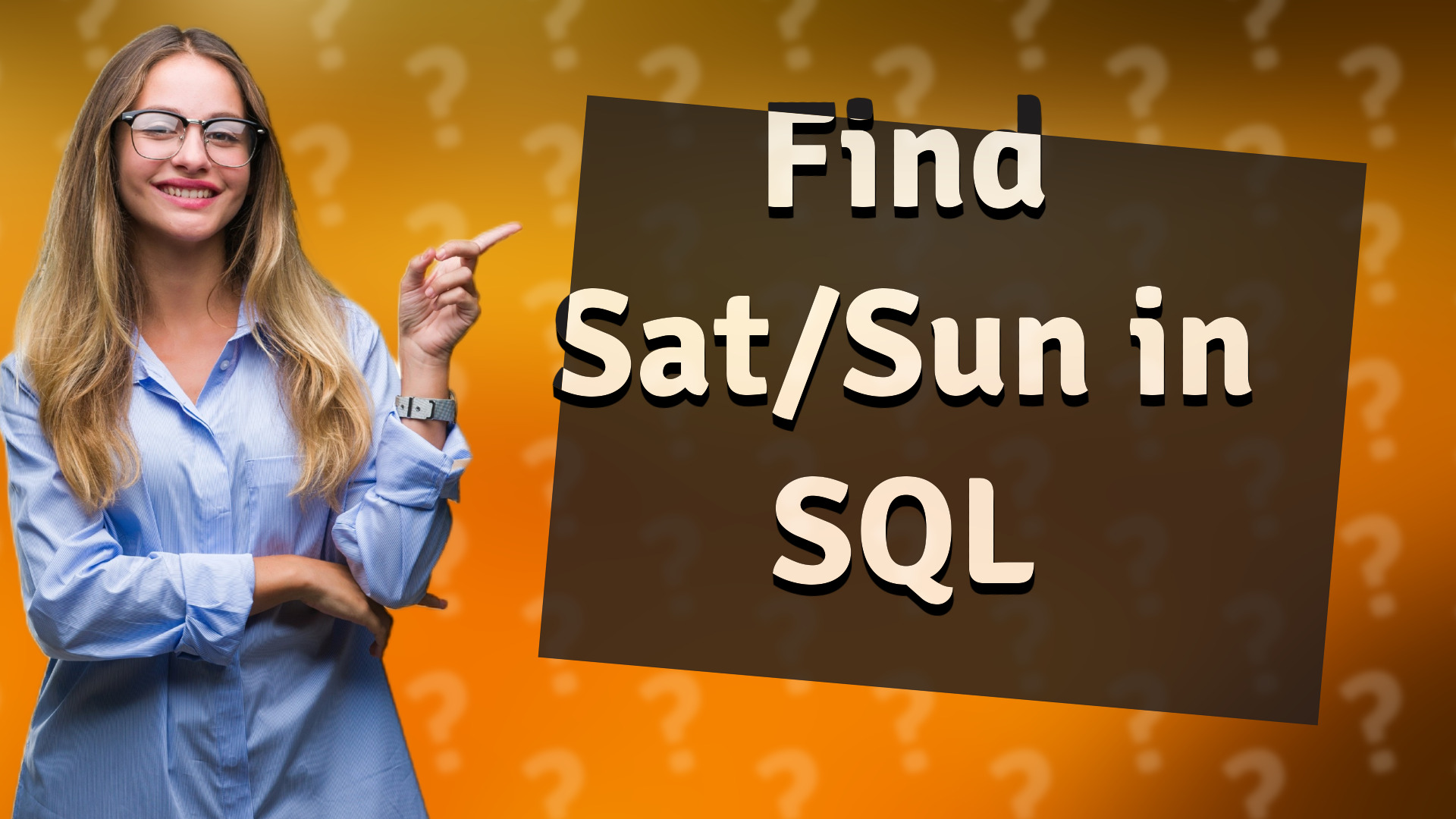 Find Sat/Sun in SQL