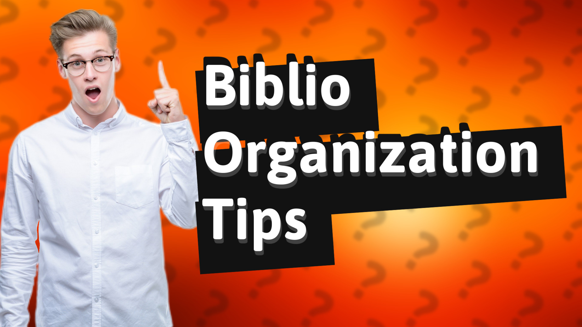 Biblio Organization Tips