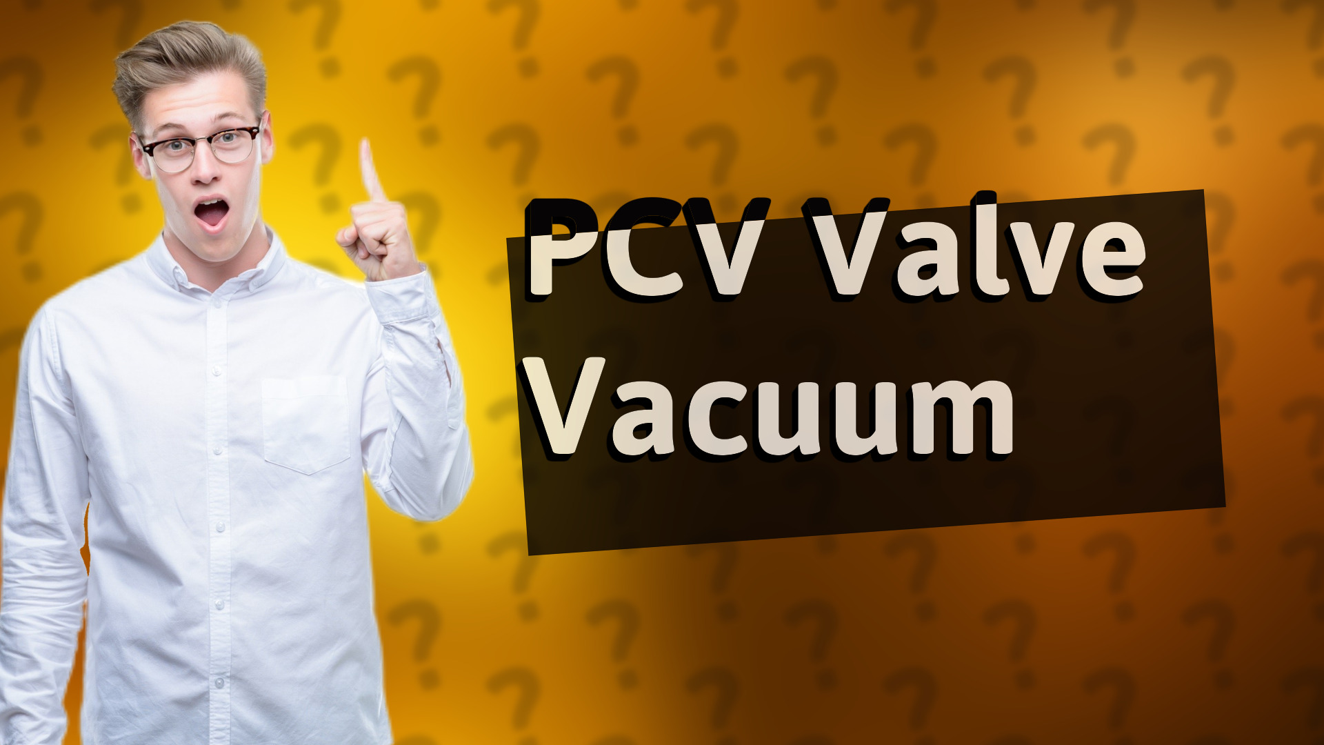 PCV Valve Vacuum