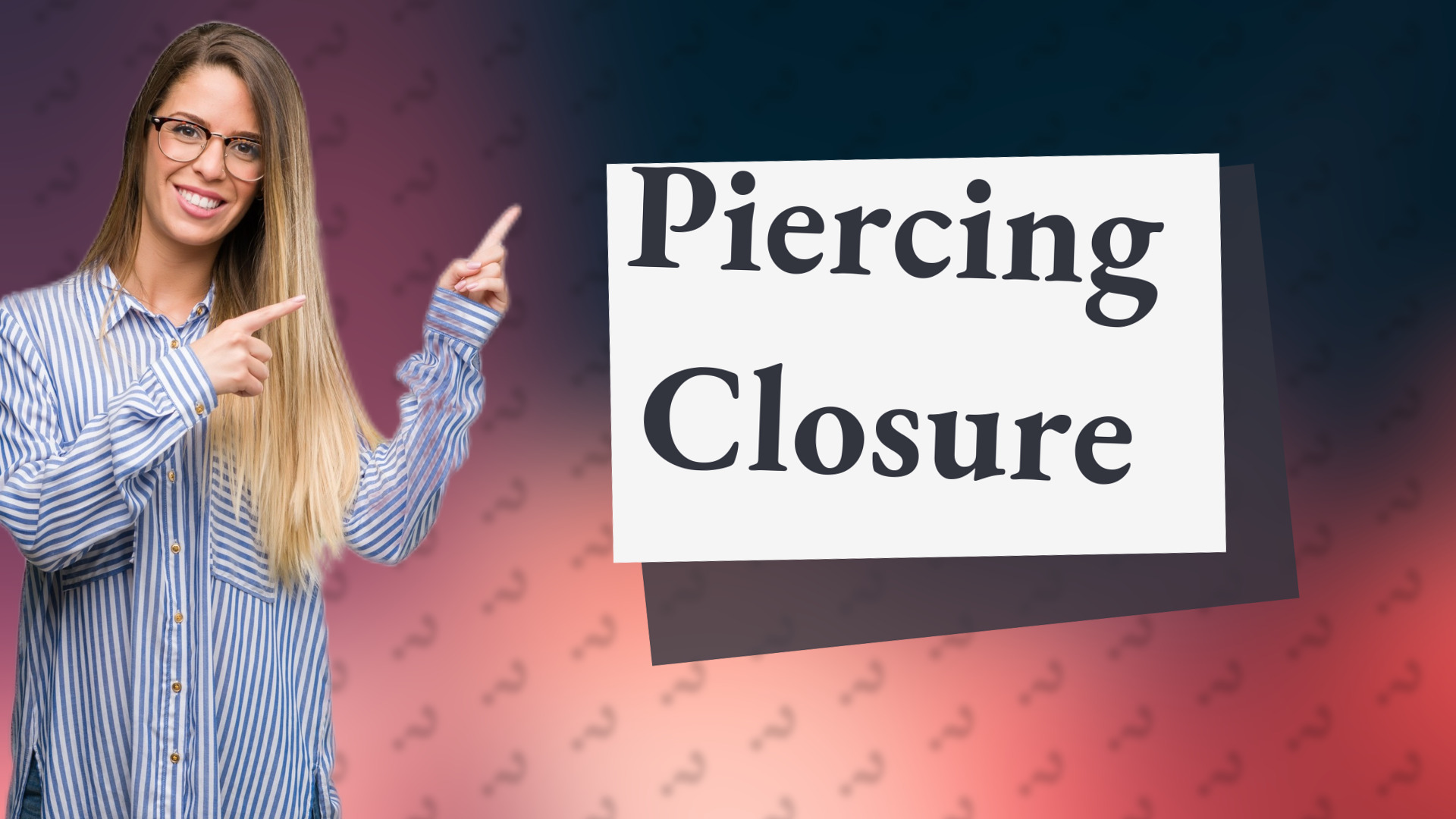 Piercing Closure