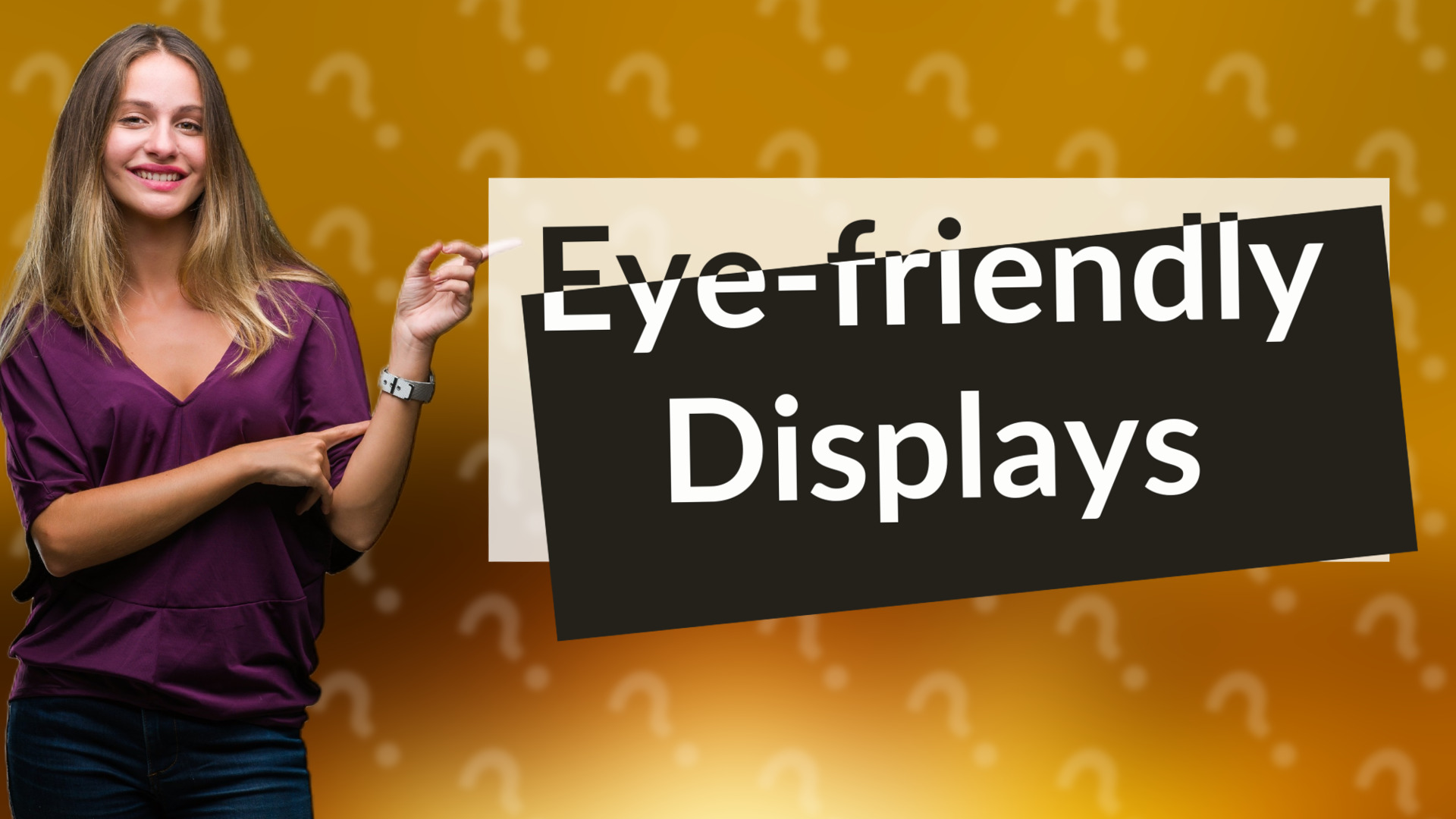 Eye-friendly Displays