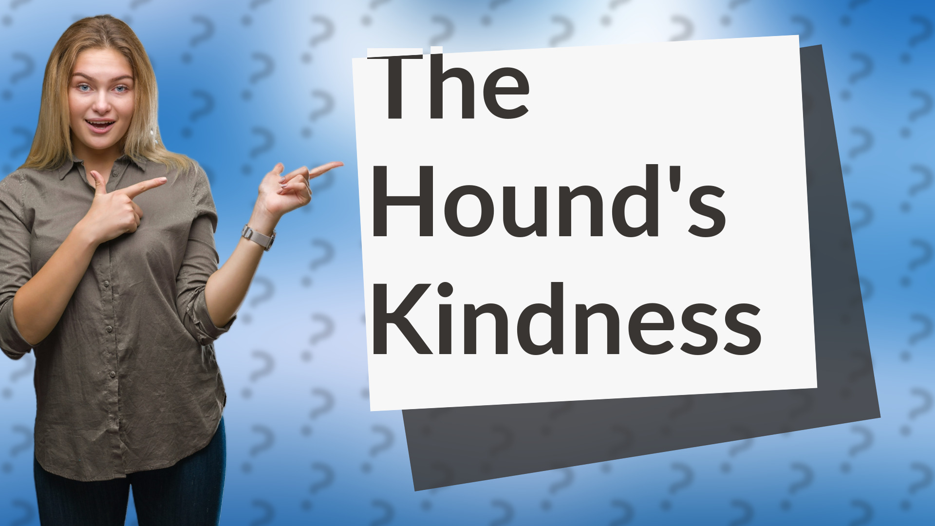 The Hound's Kindness