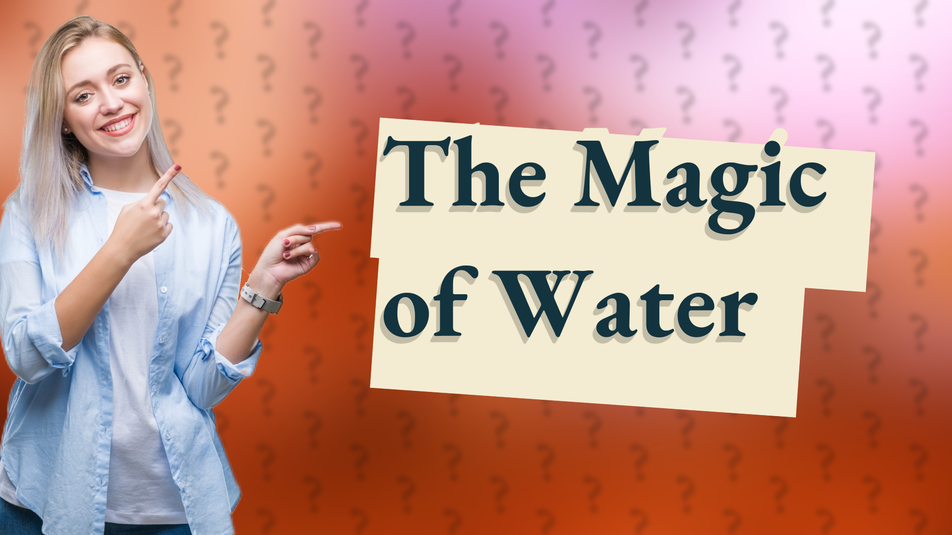 The Magic of Water