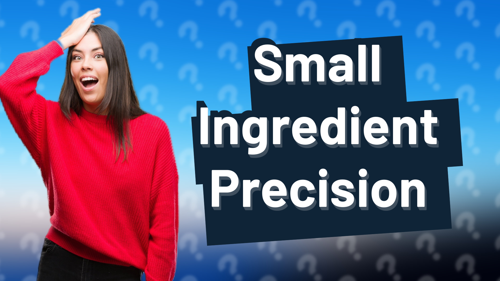 Small Ingredient Precision