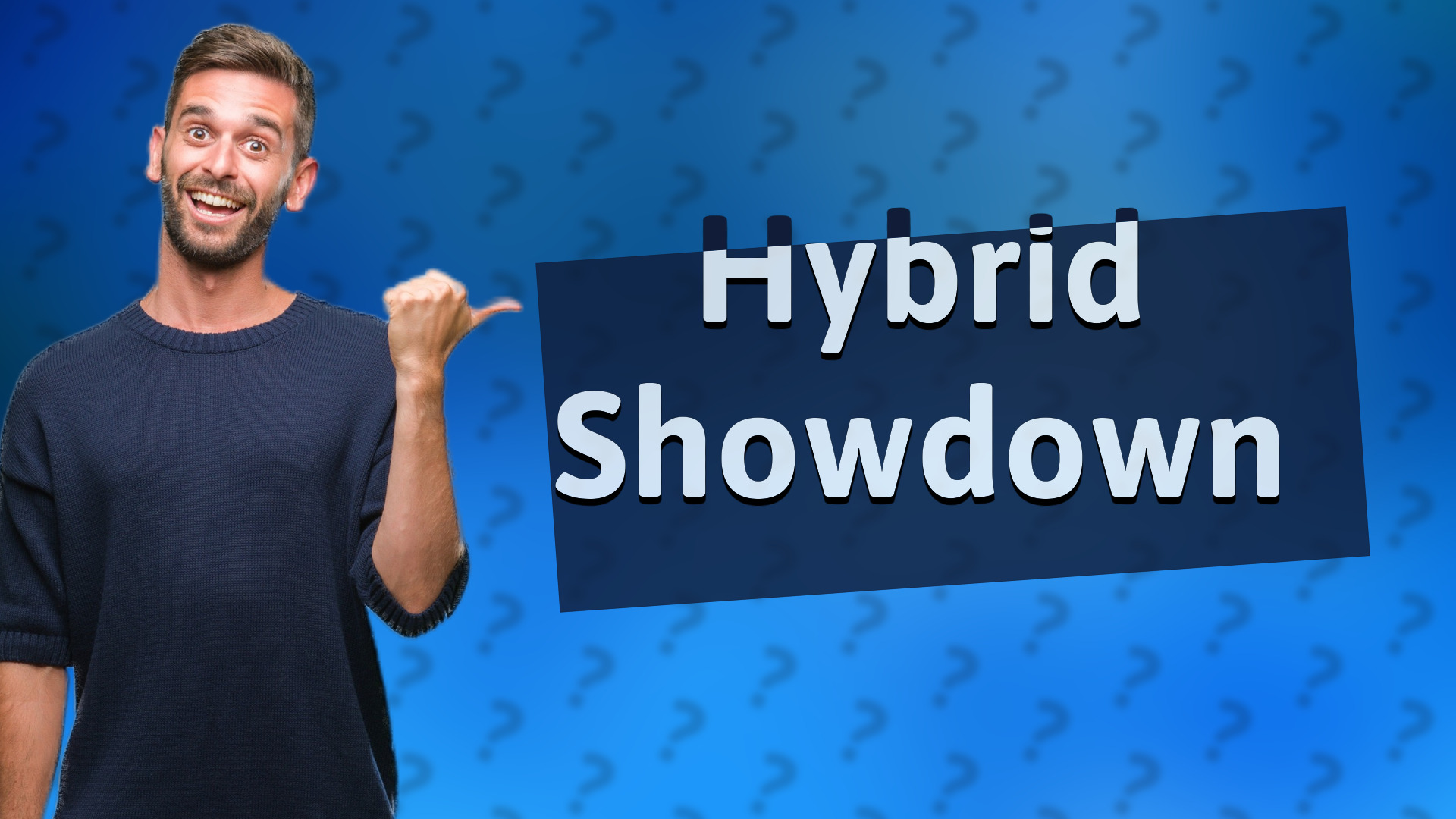 Hybrid Showdown