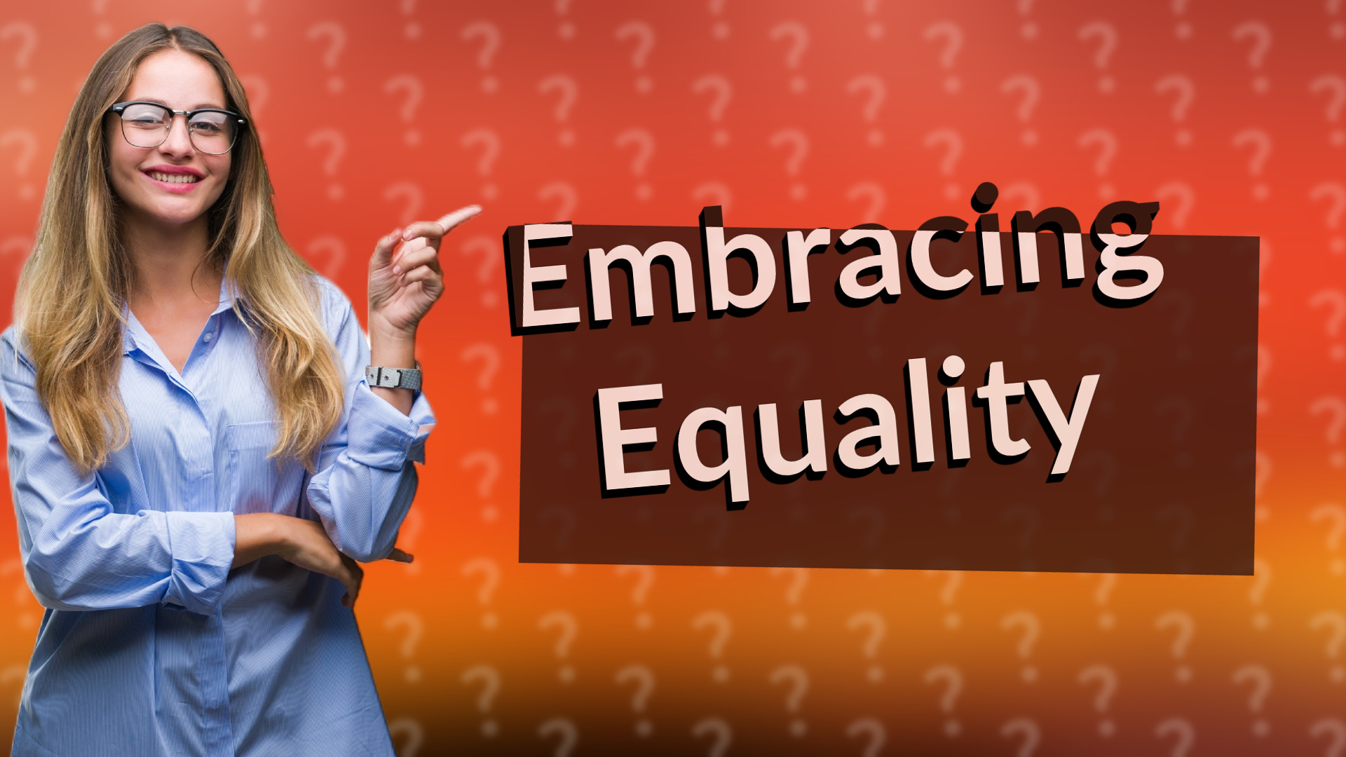 Embracing Equality