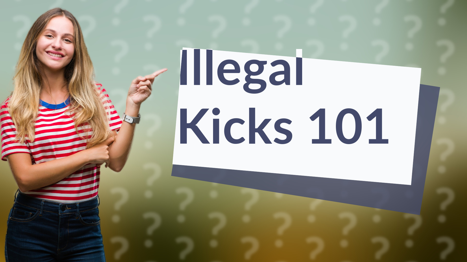 Illegal Kicks 101