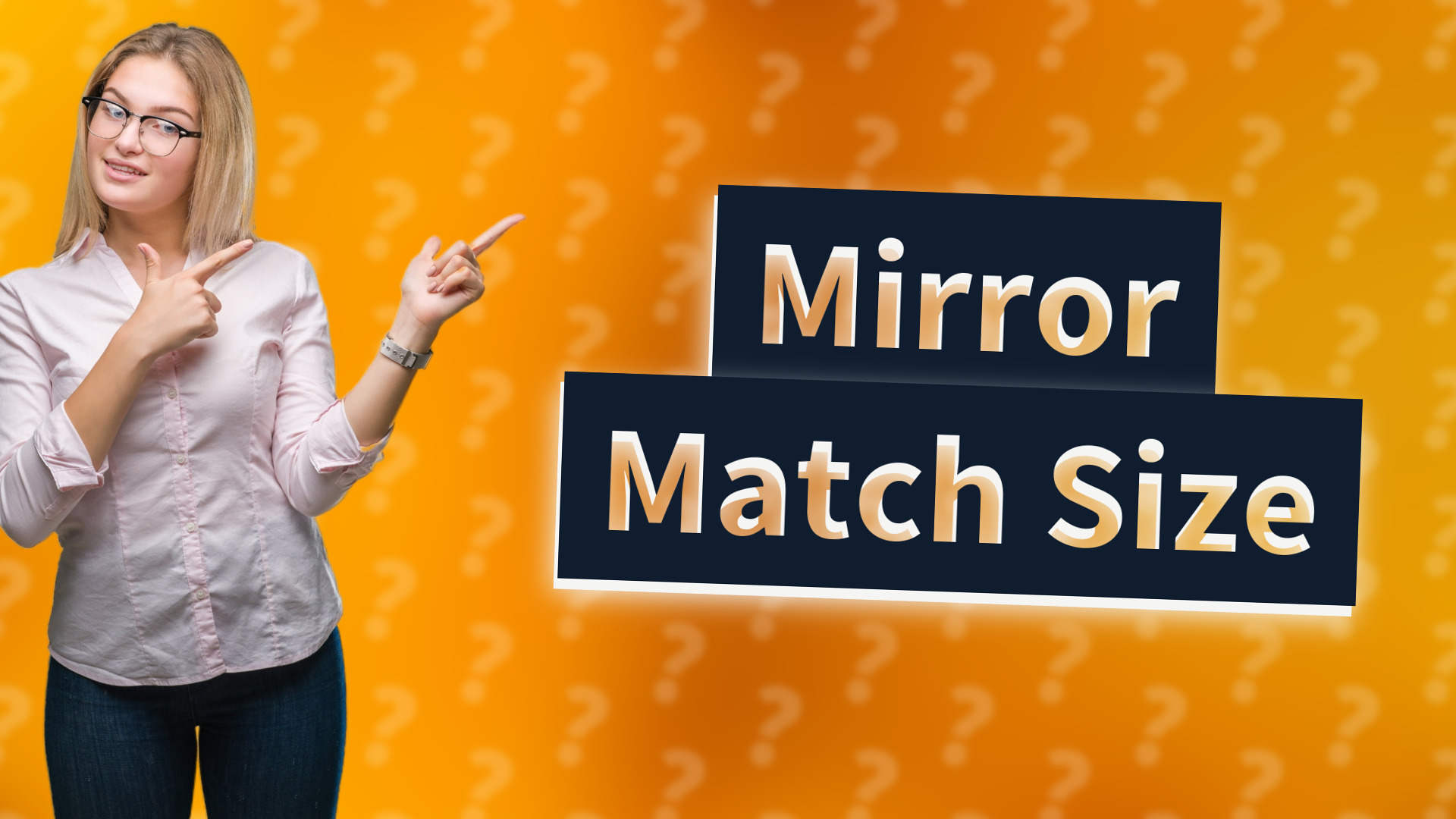 Mirror Match Size
