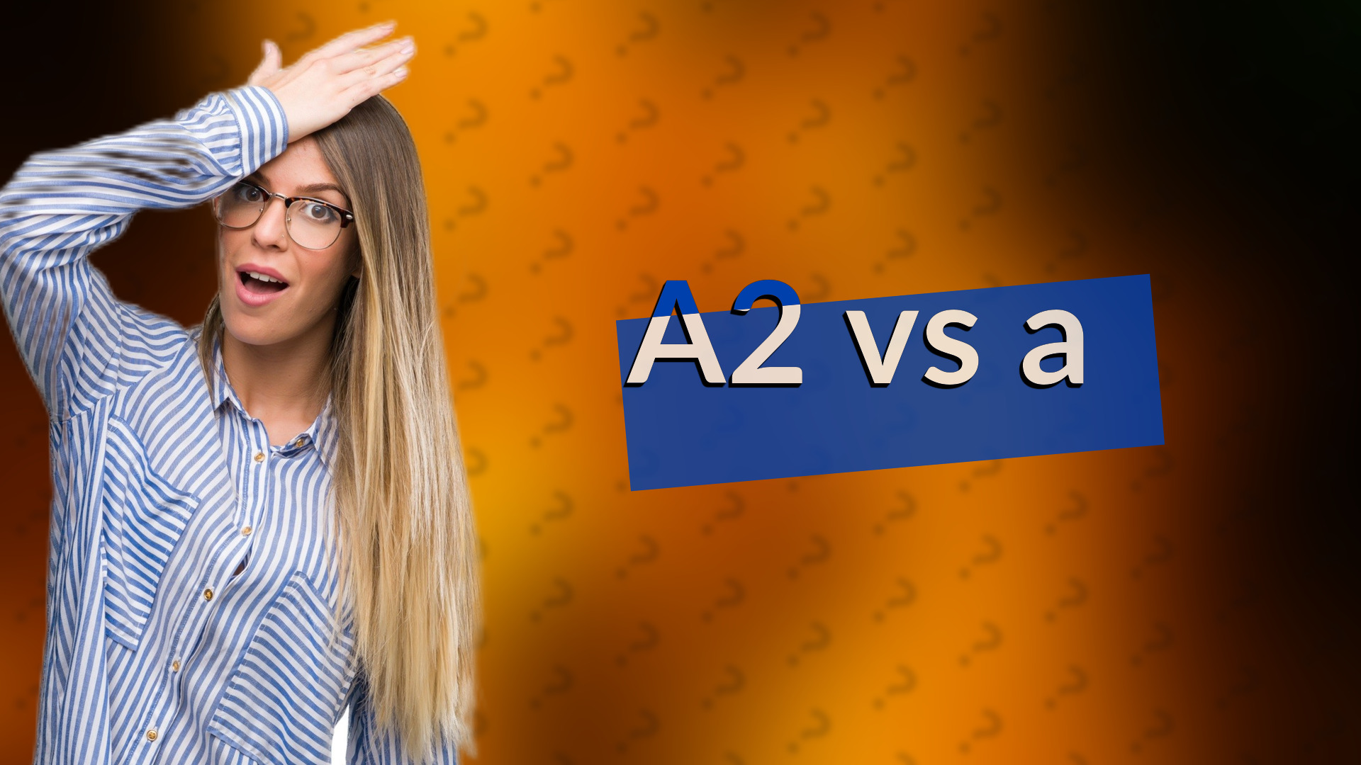 A2 vs a
