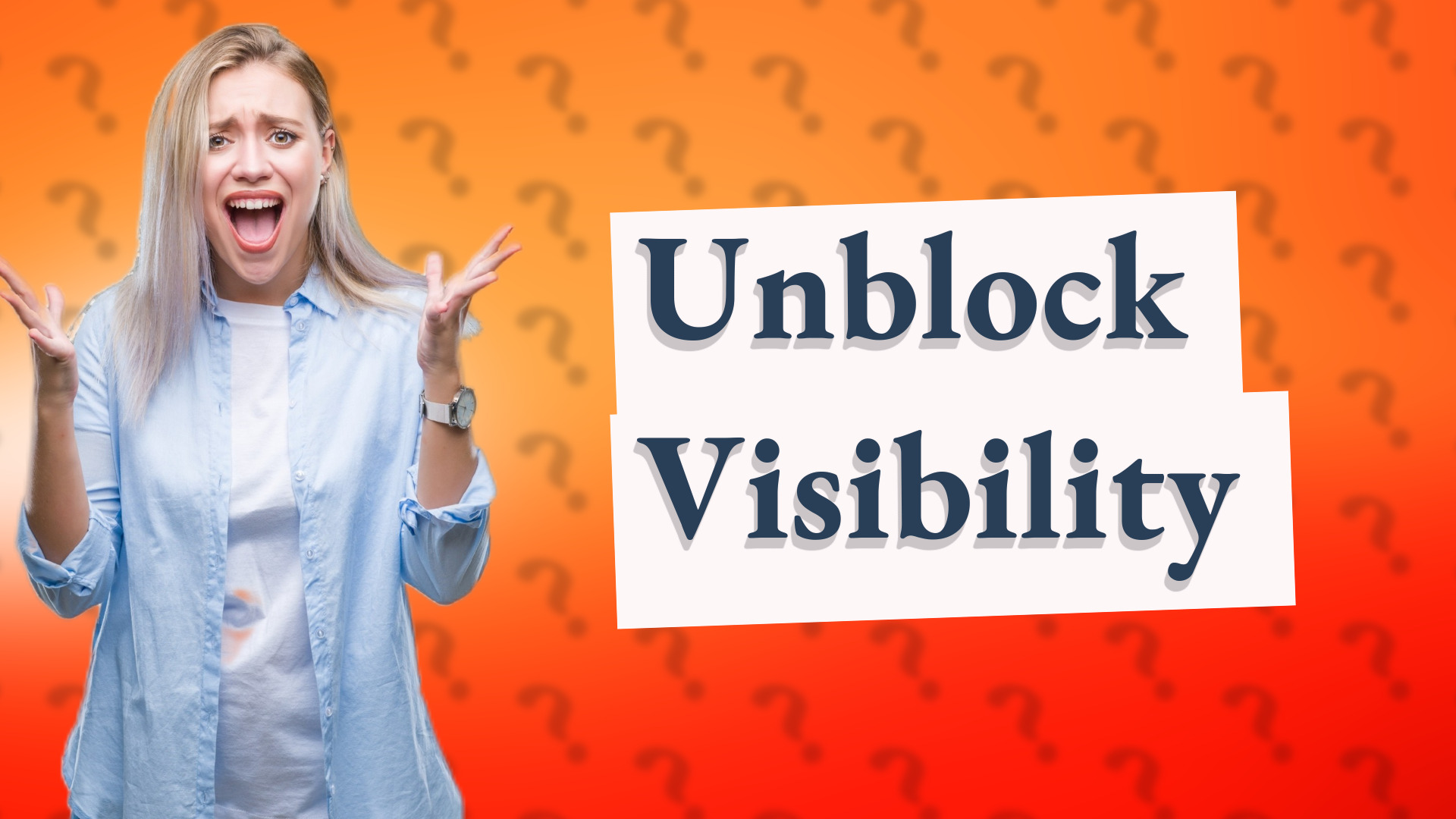 Unblock Visibility