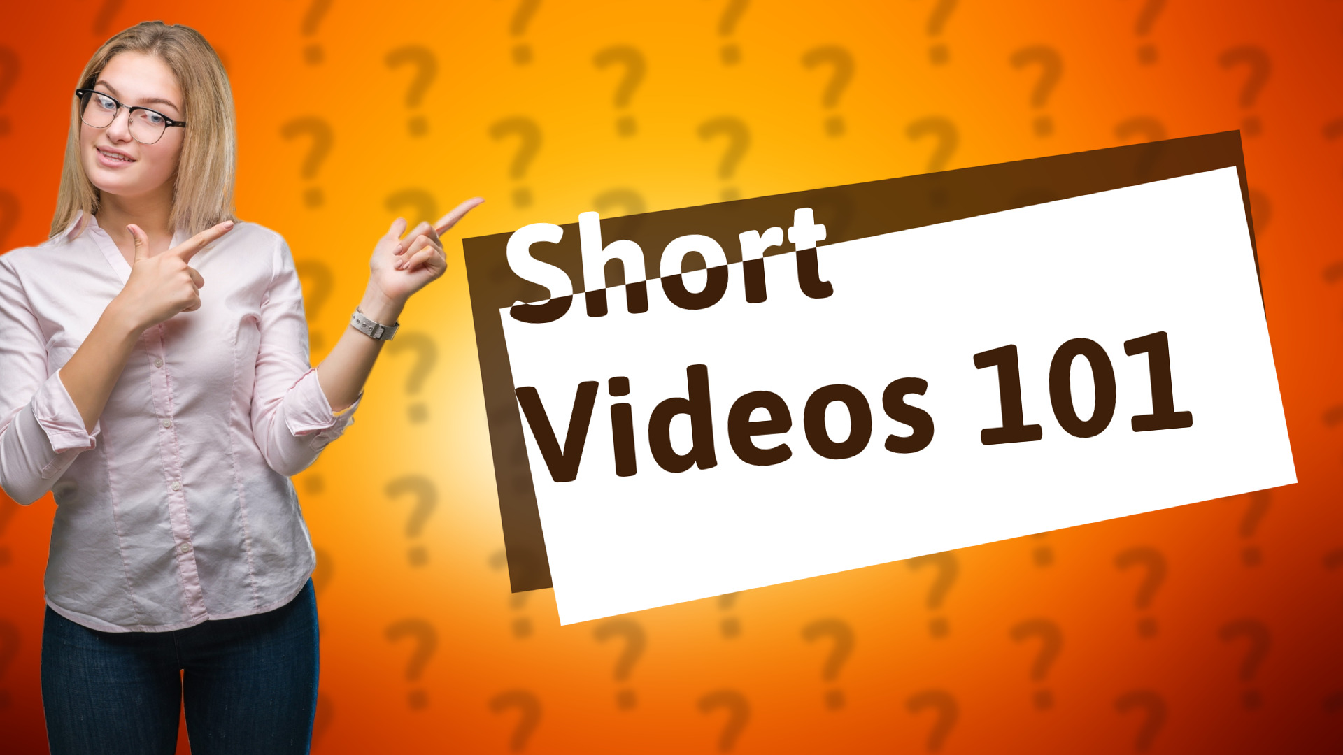 Short Videos 101