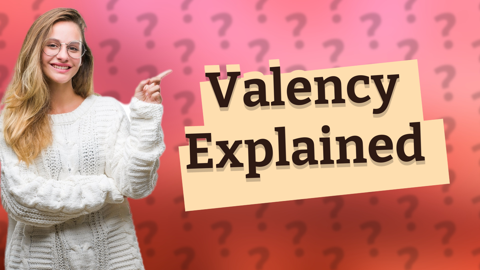Valency Explained