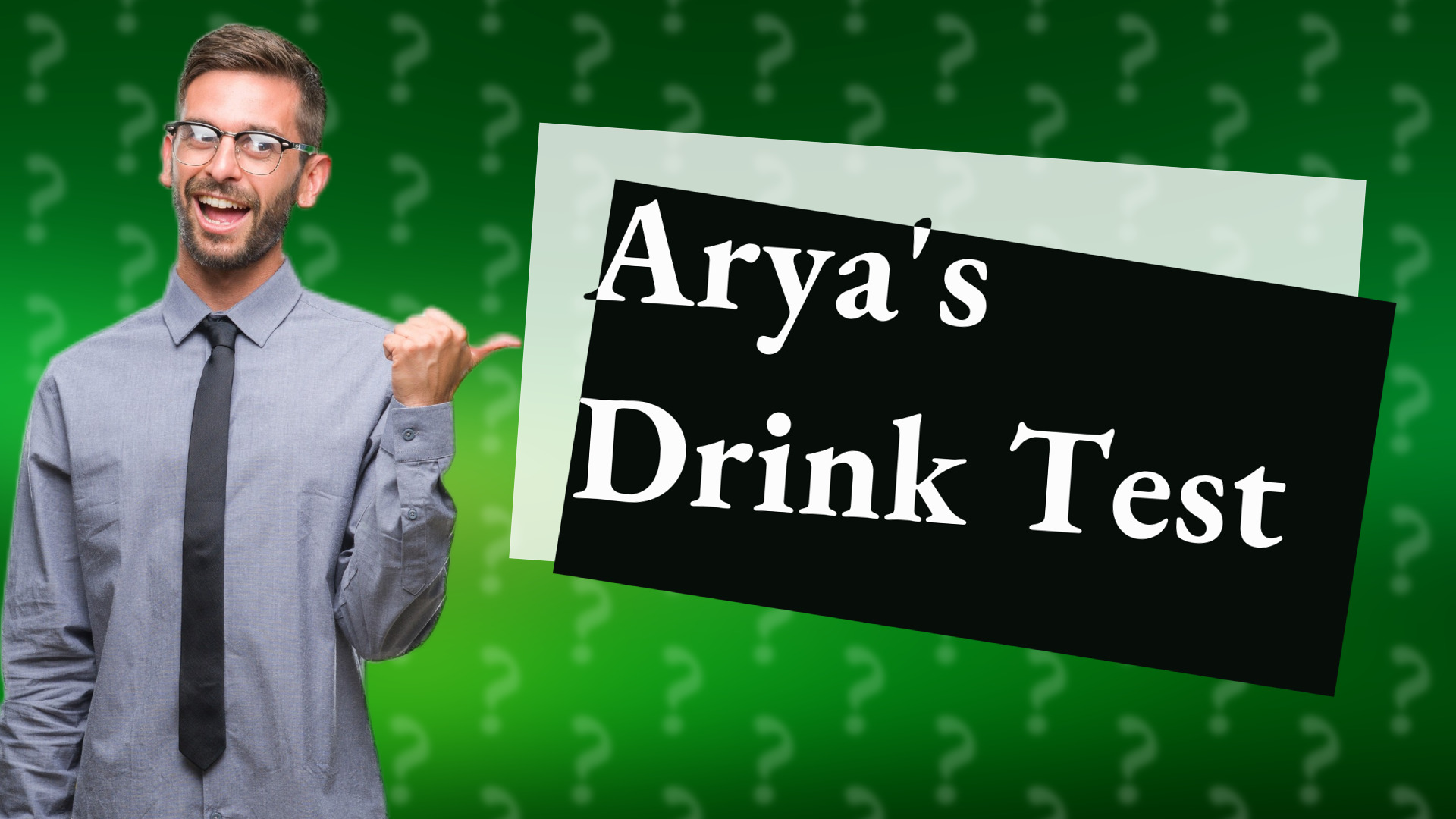 Arya's Drink Test