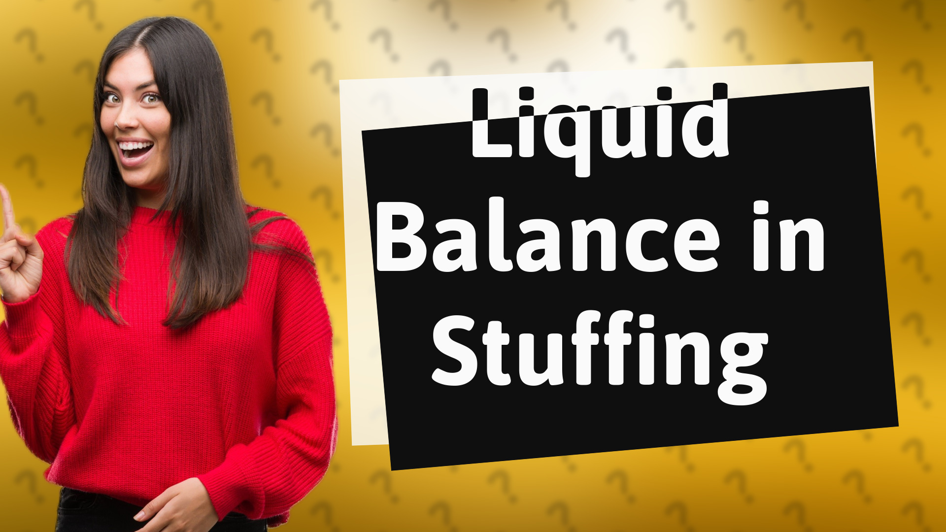 Liquid Balance in Stuffing
