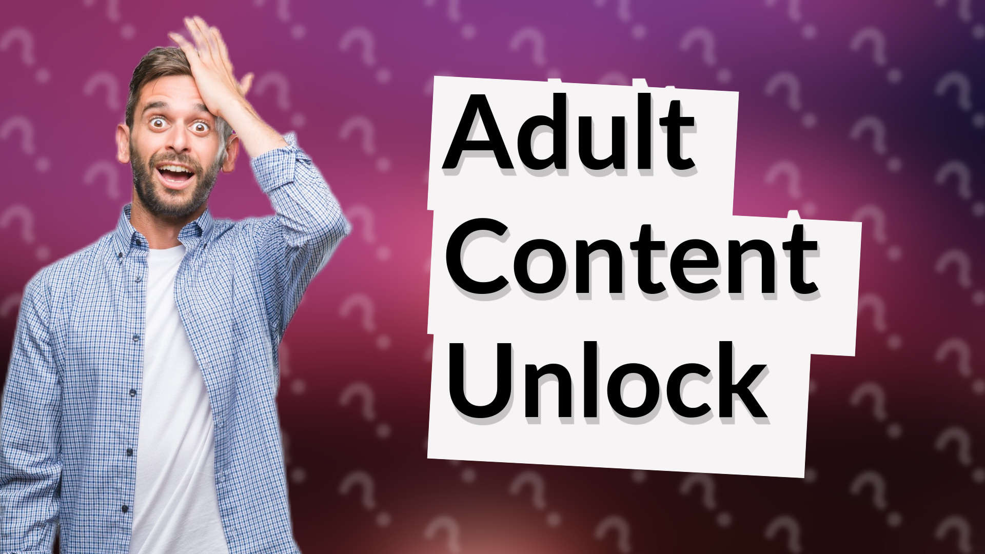 Adult Content Unlock