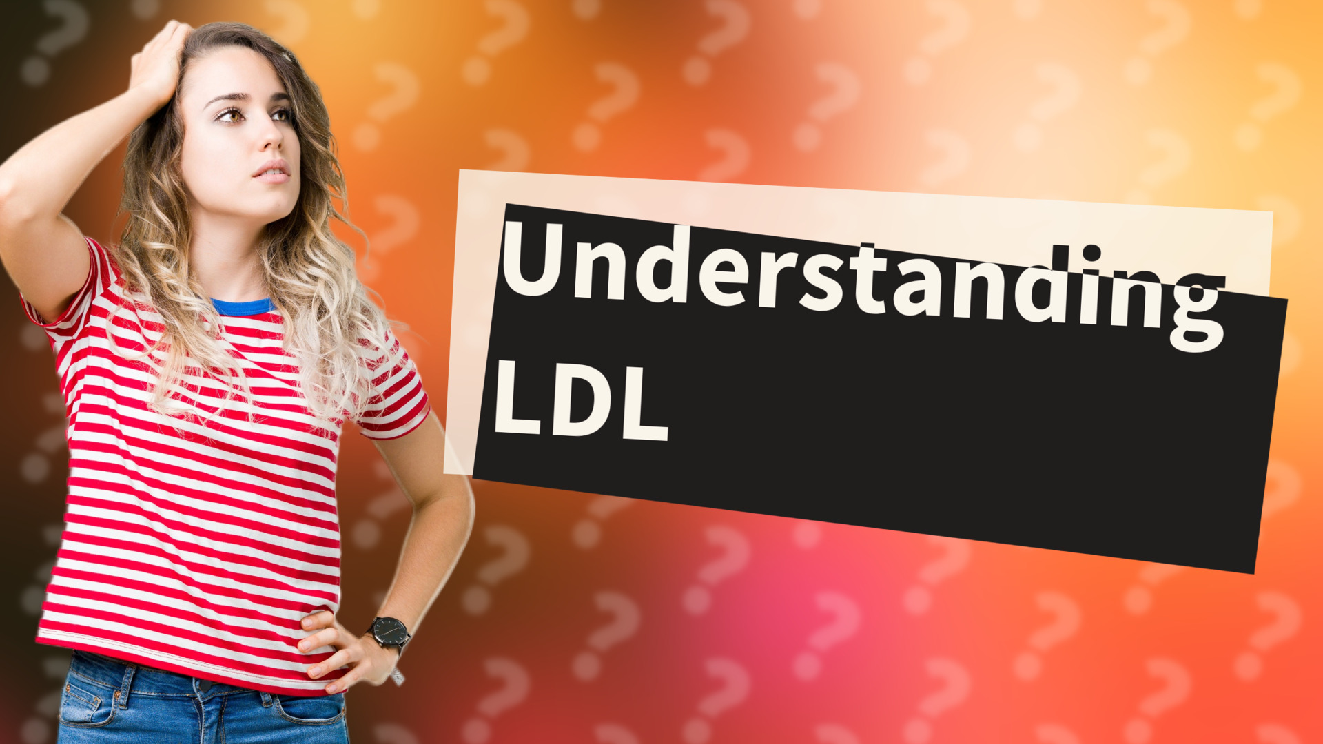 Understanding LDL