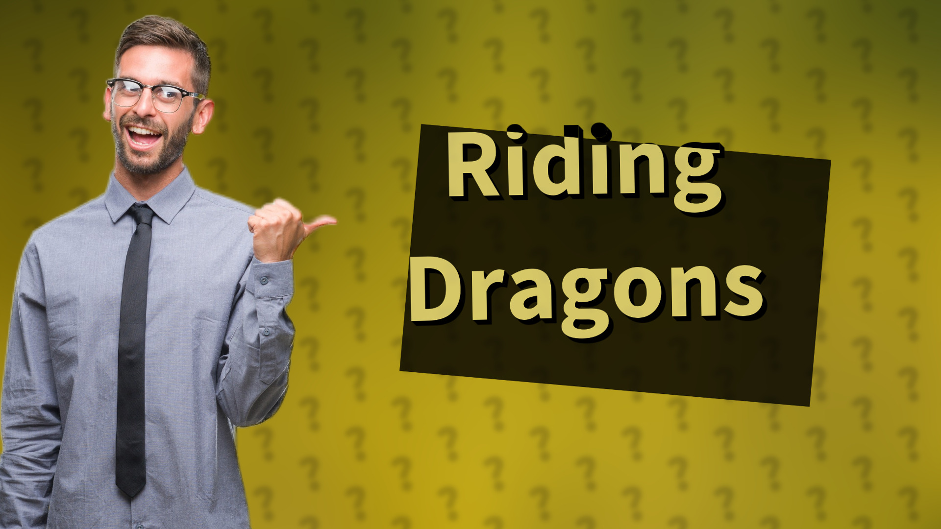 Riding Dragons