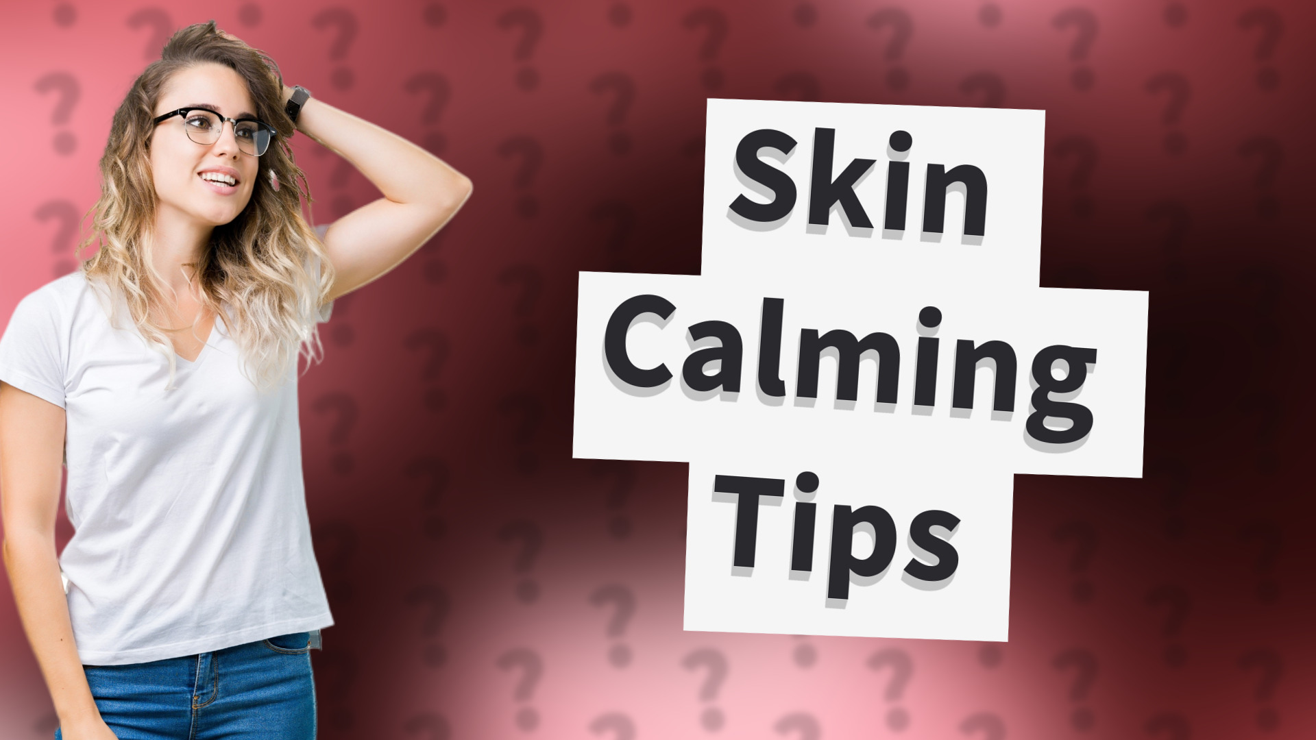 Skin Calming Tips