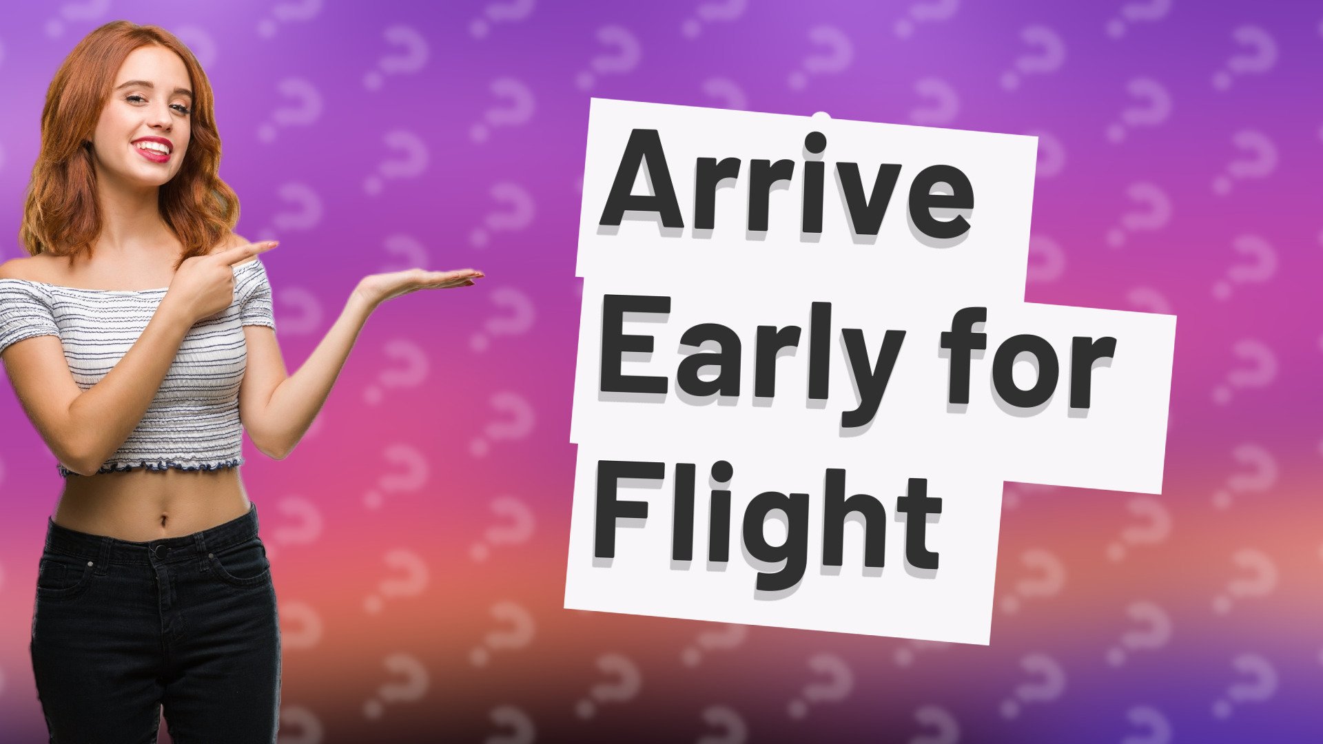 Arrive Early for Flight