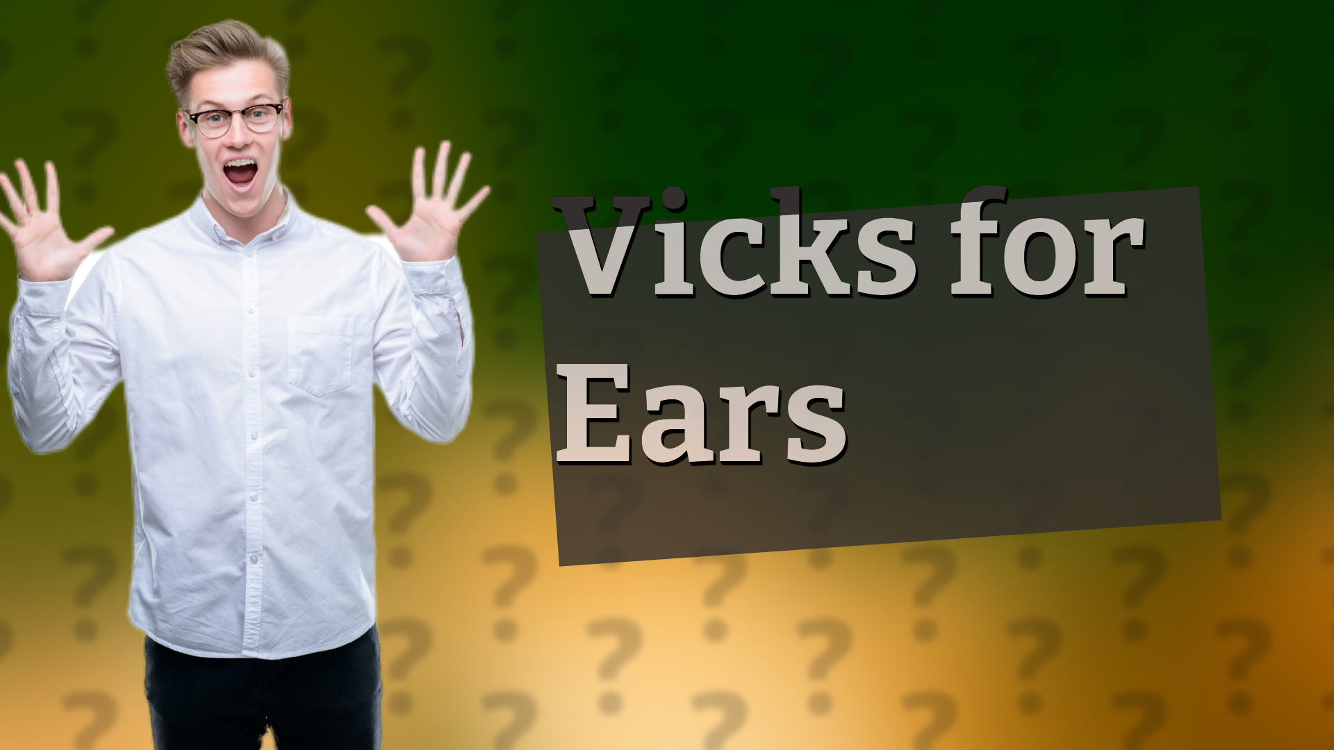Vicks for Ears