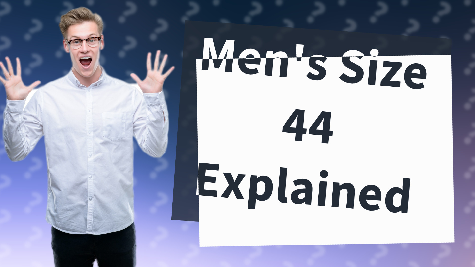Men's Size 44 Explained