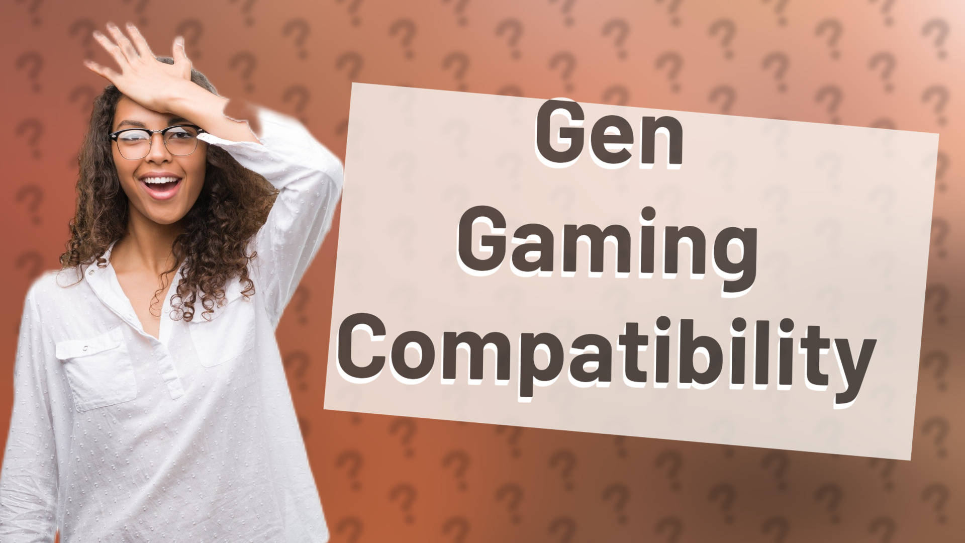 Gen Gaming Compatibility