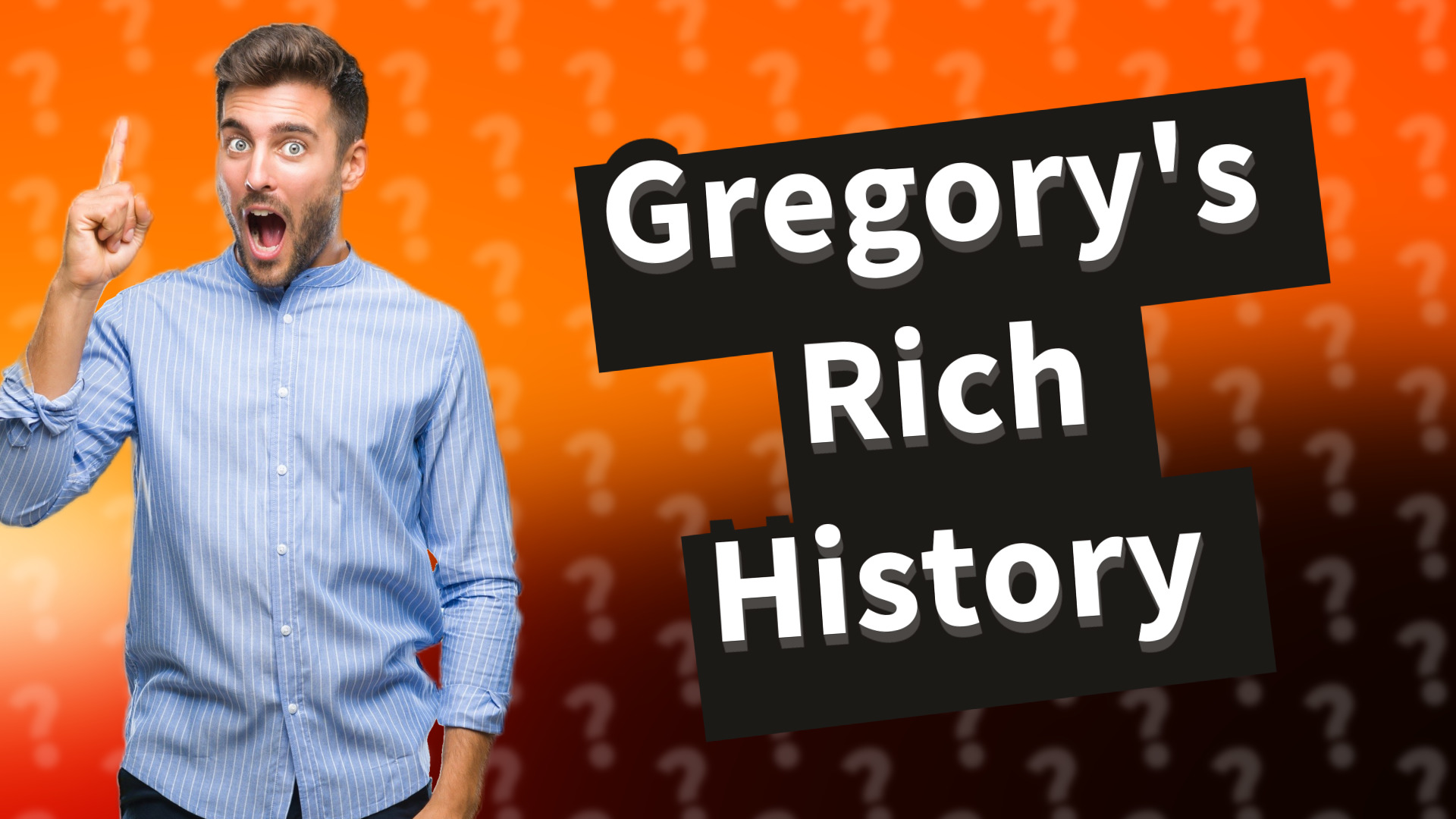 Gregory's Rich History