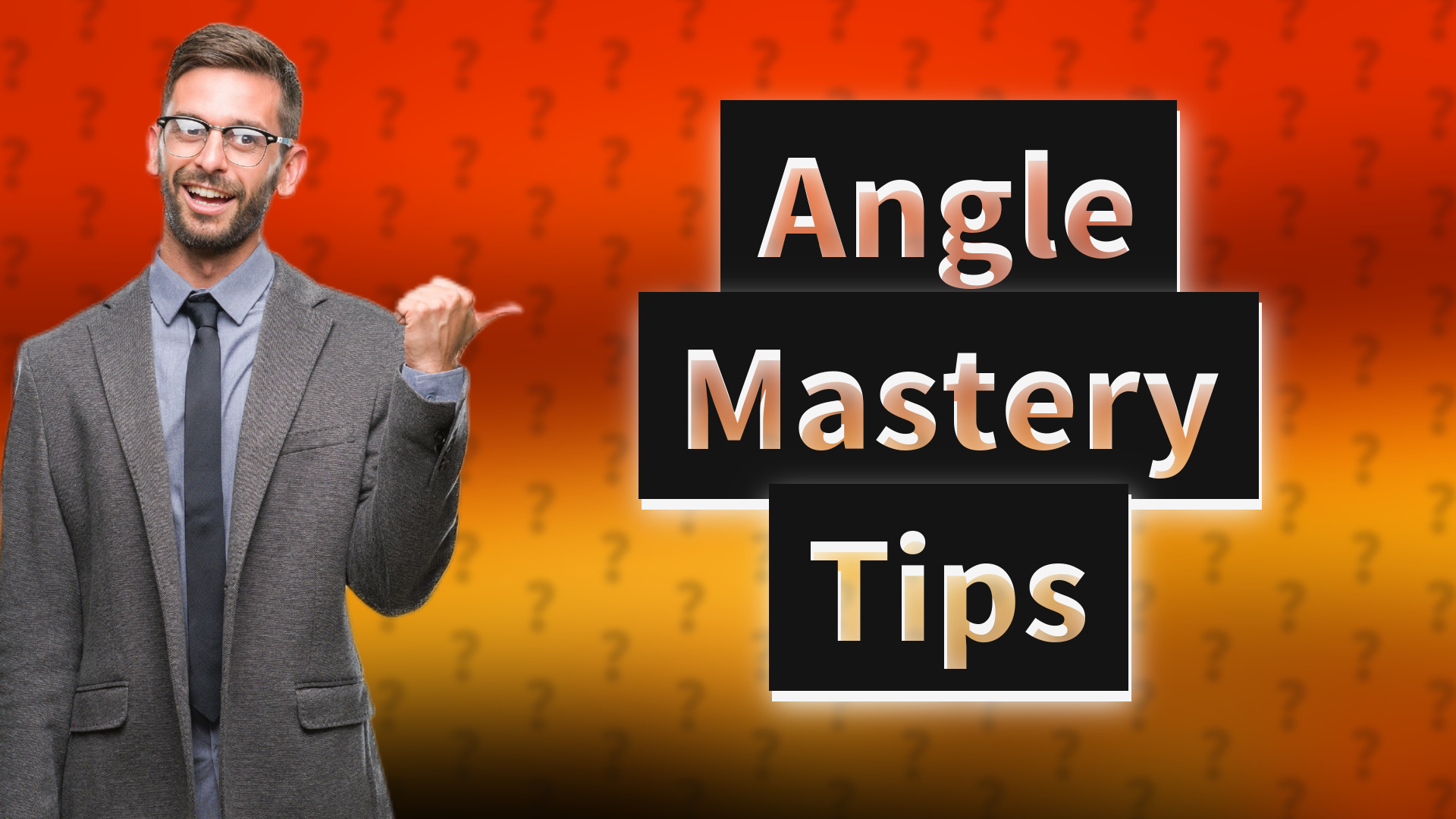Angle Mastery Tips