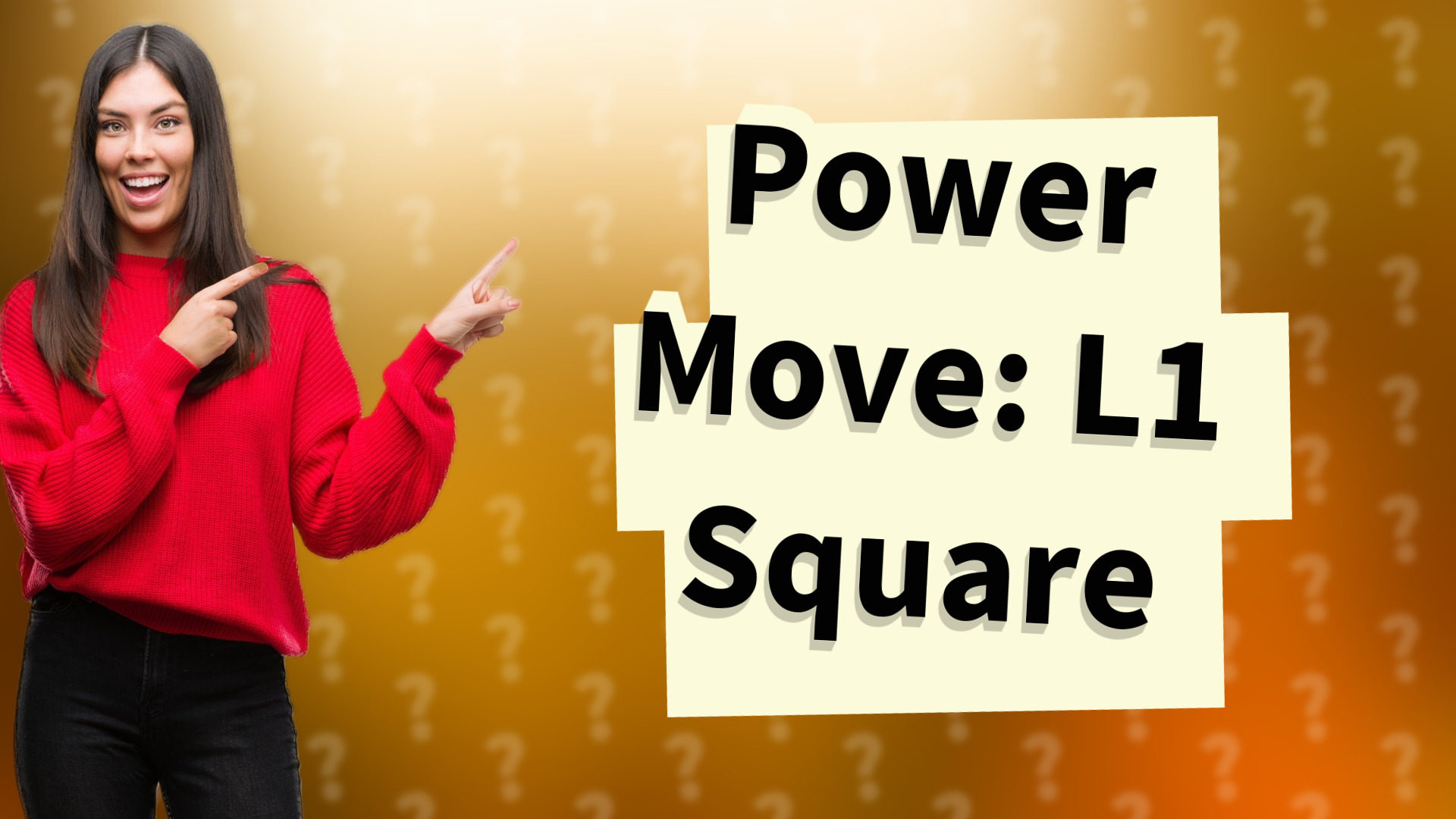 Power Move: L1 Square