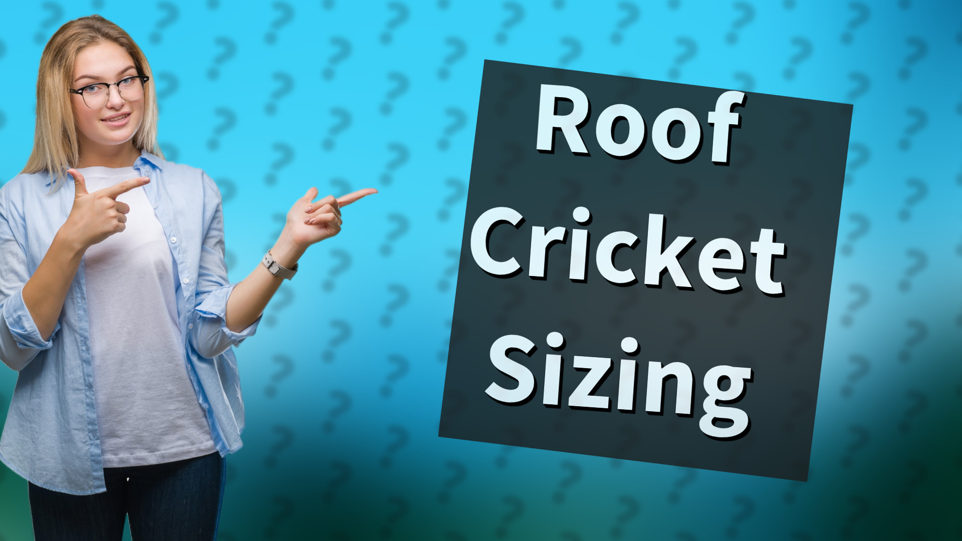 Roof Cricket Sizing