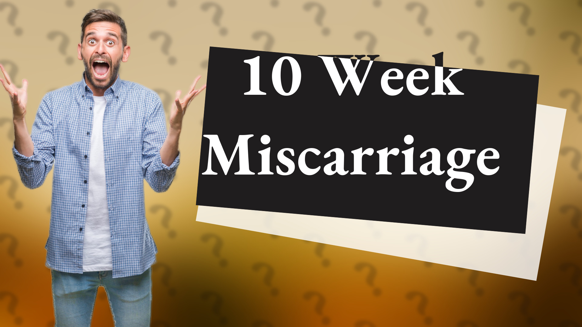 10 Week Miscarriage