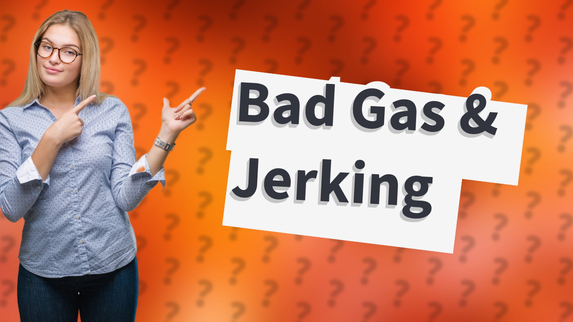 Bad Gas & Jerking