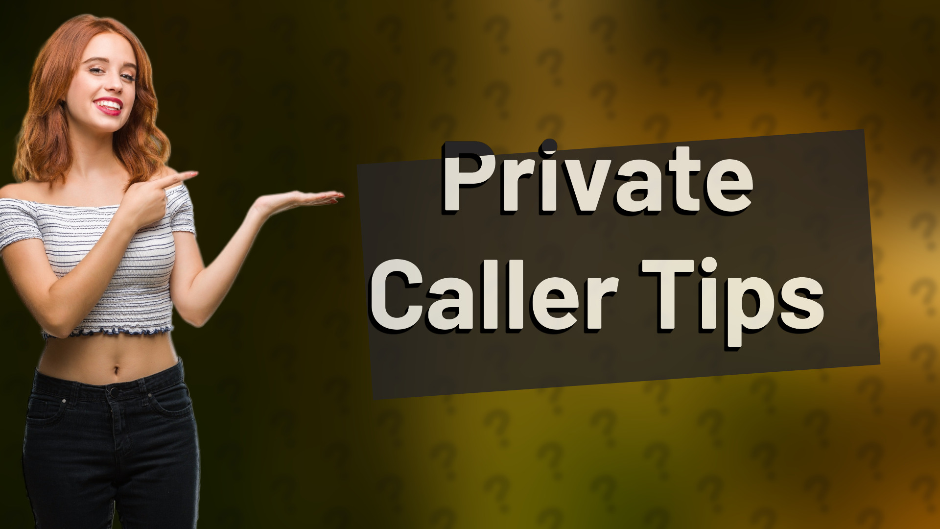 Private Caller Tips