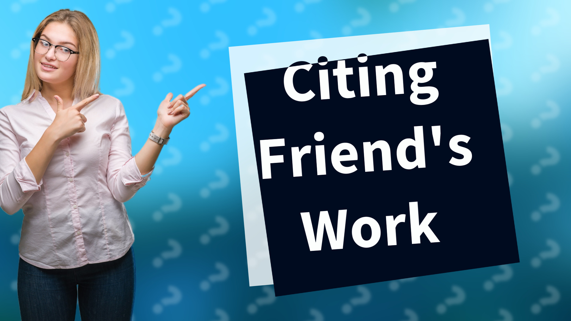 Citing Friend's Work