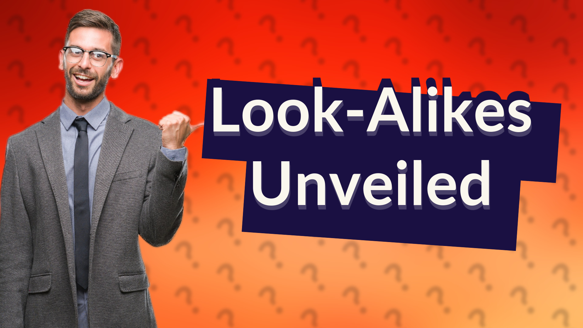 Look-Alikes Unveiled