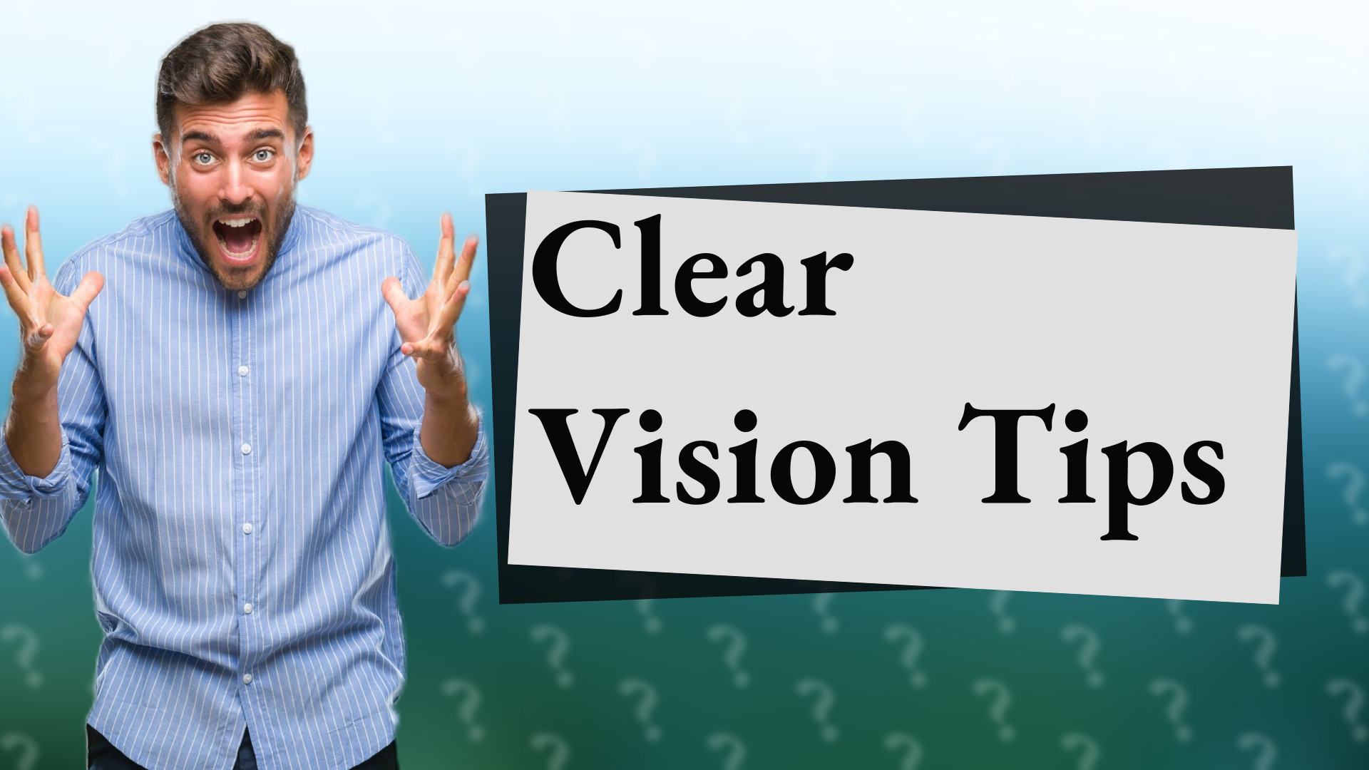 Clear Vision Tips