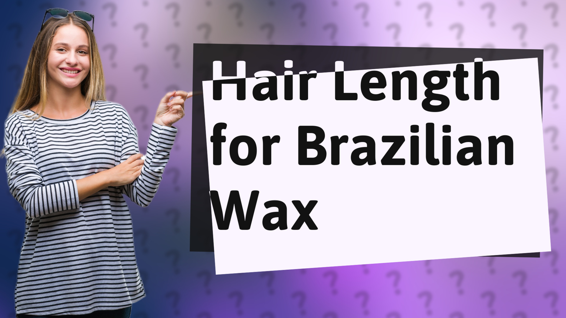 Hair Length for Brazilian Wax