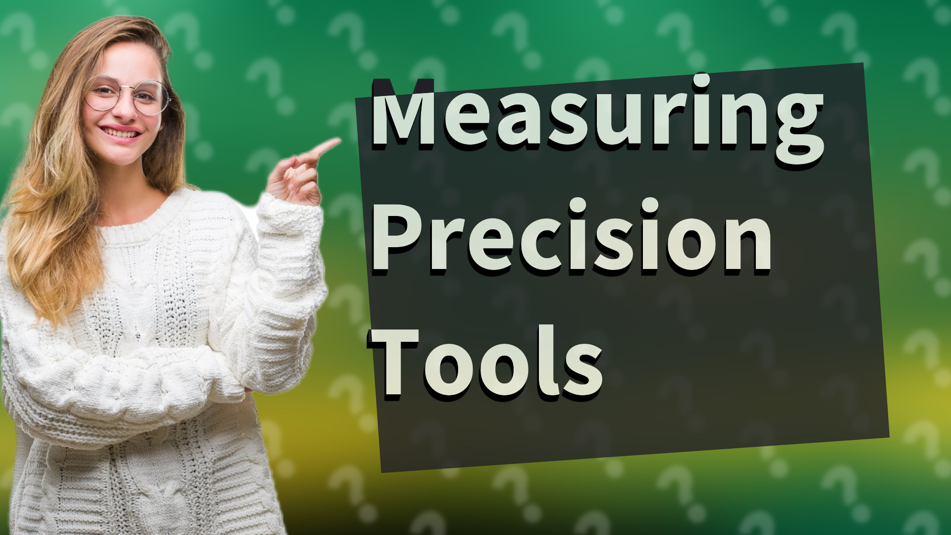 Measuring Precision Tools